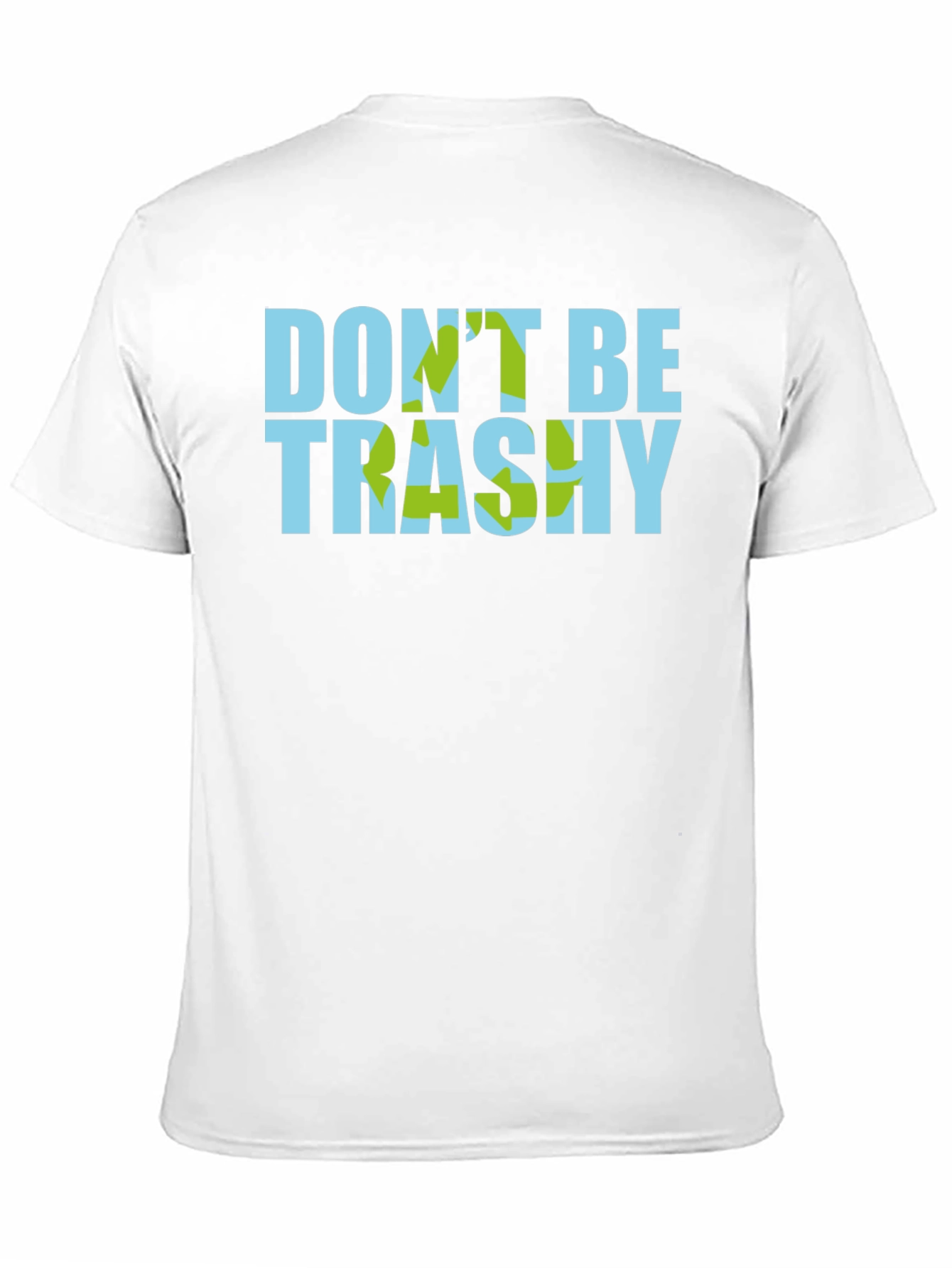 Dont Be Trashy Graphic T-Shirt - Eco-Friendly Style