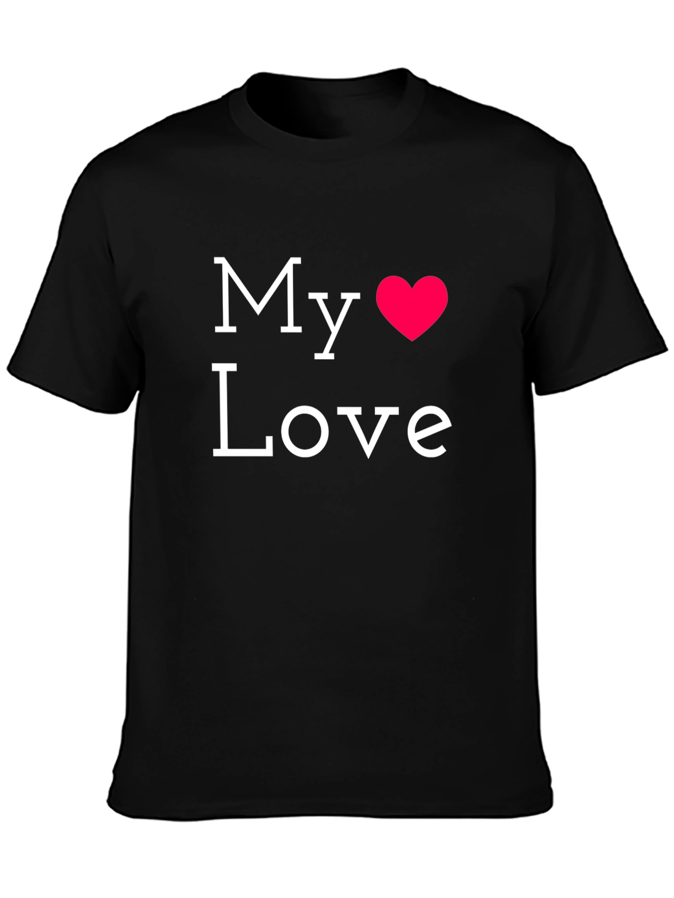 My Love T-Shirt - Black Cotton Graphic Tee