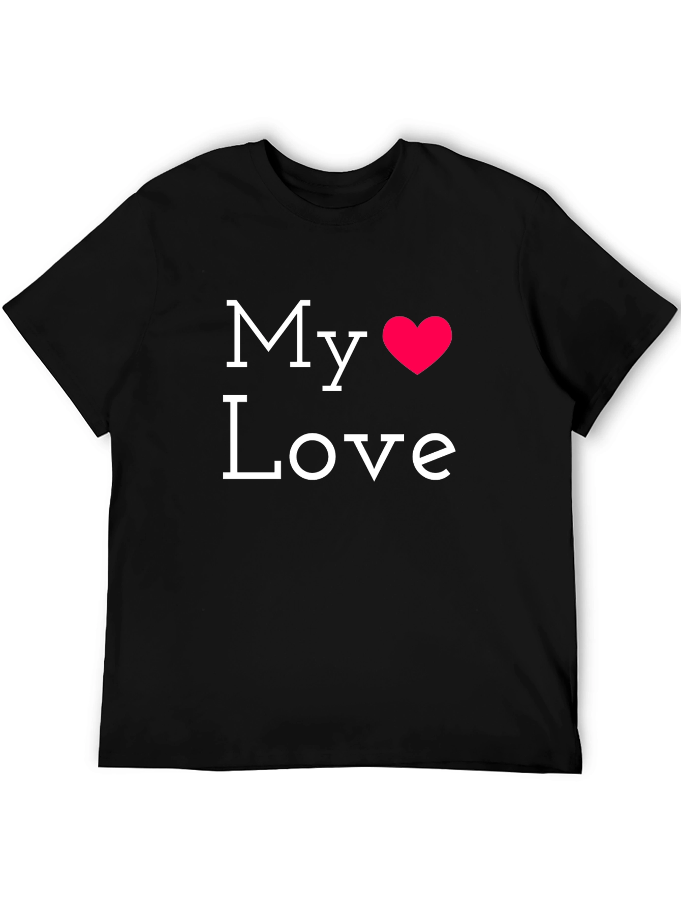 My Love T-Shirt - Black Cotton Graphic Tee