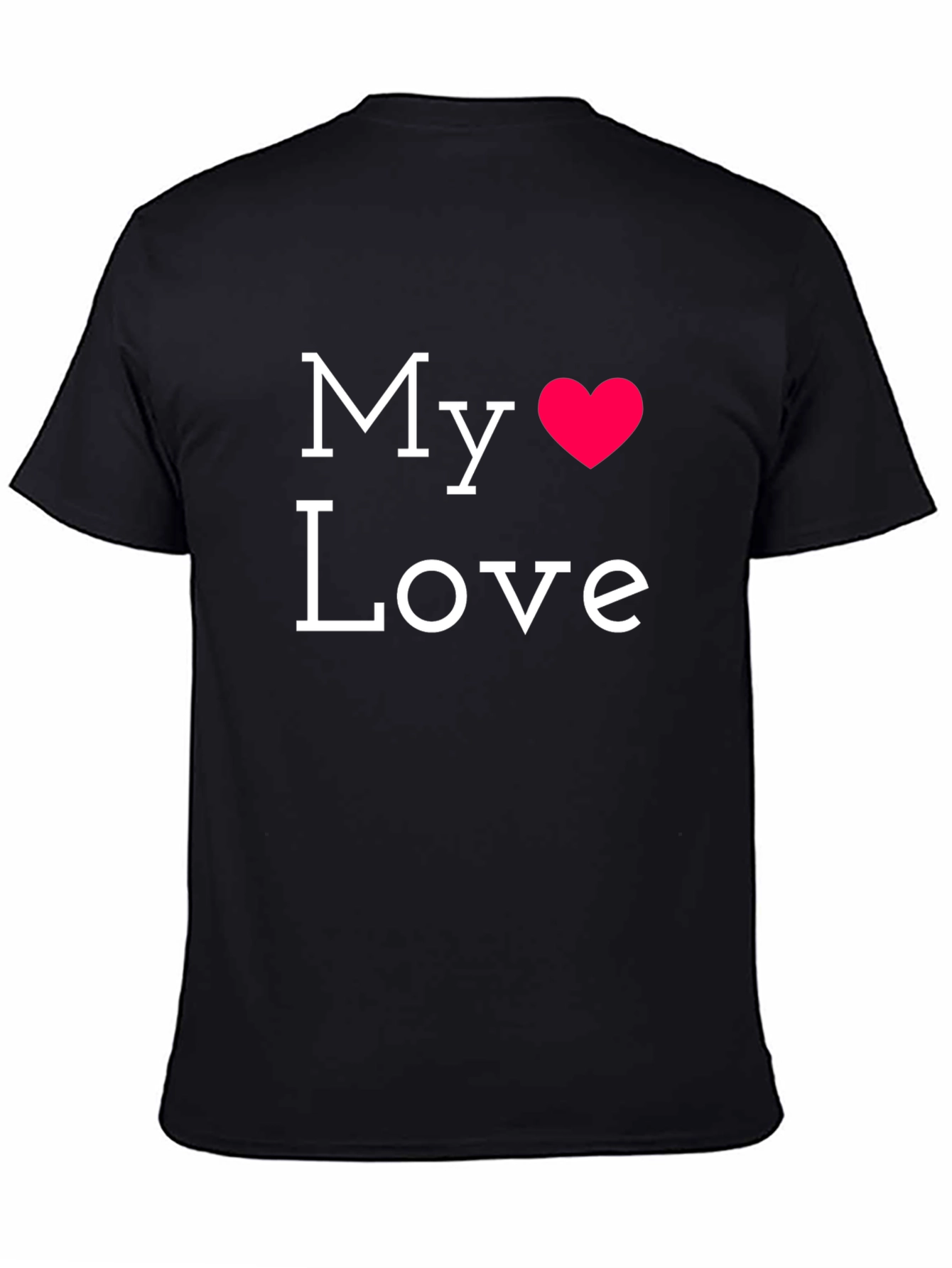 My Love T-Shirt - Black Cotton Graphic Tee