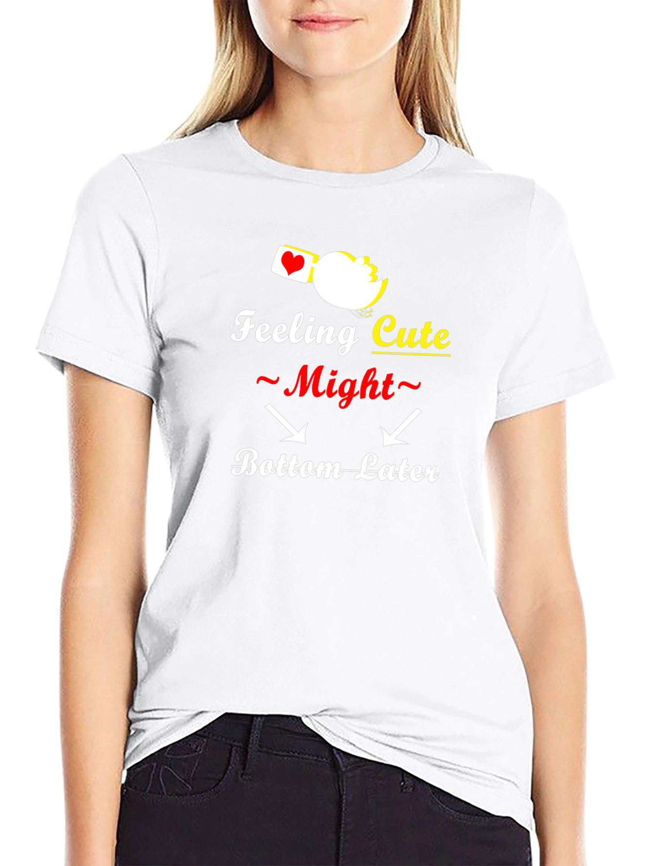 Feeling Cute Bottom Later Graphic T-Shirt