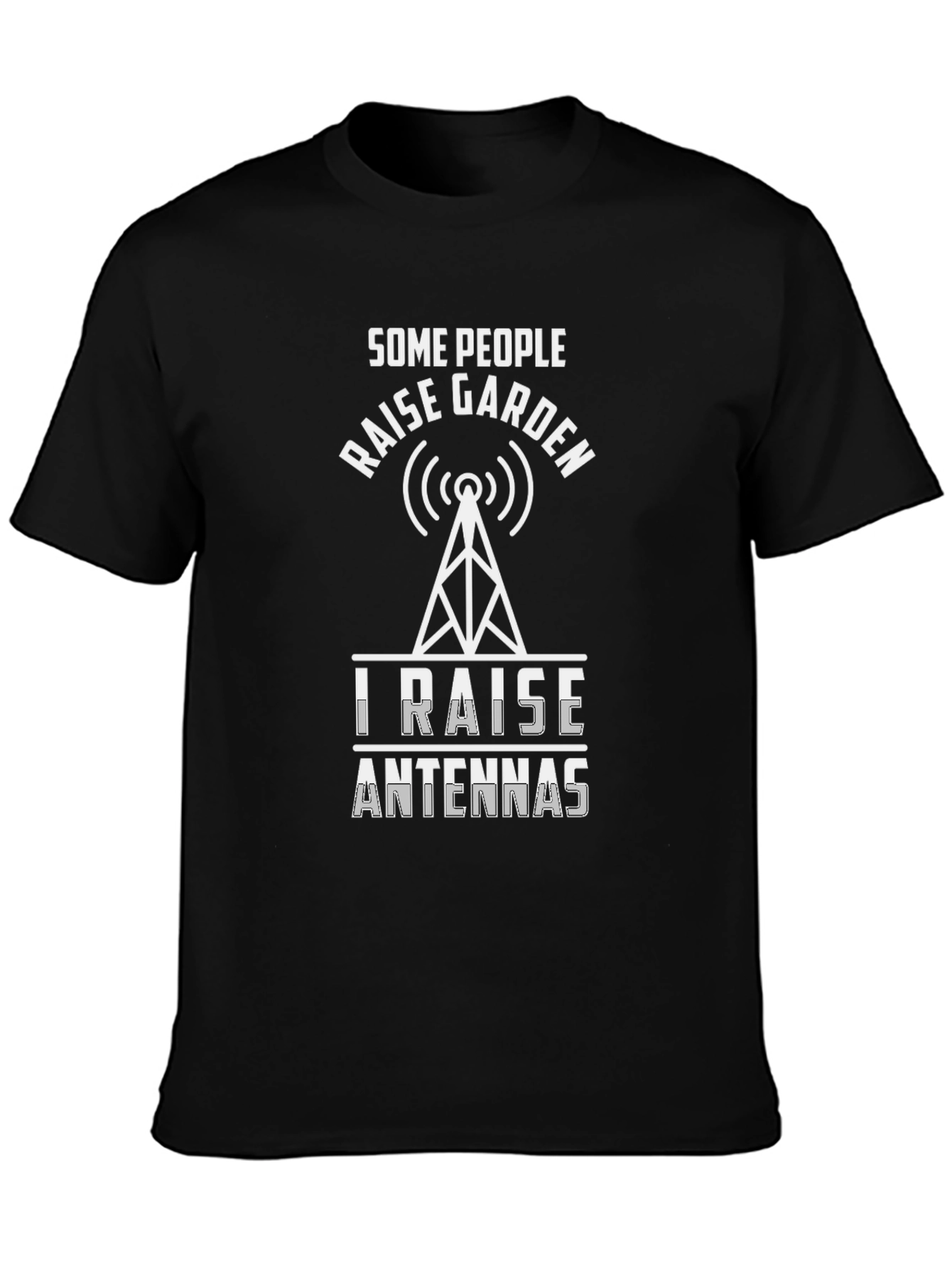 Raise Antennas T-Shirt - Ham Radio Operator Tee
