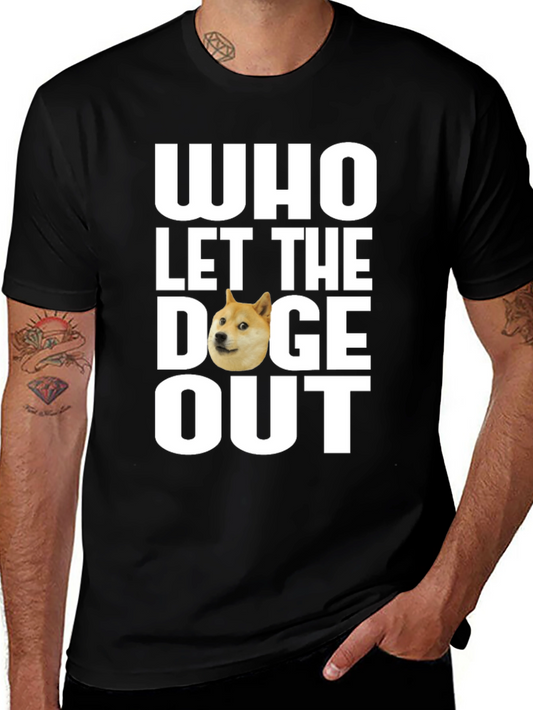 Who Let the Doge Out T-Shirt - Funny Meme Tee