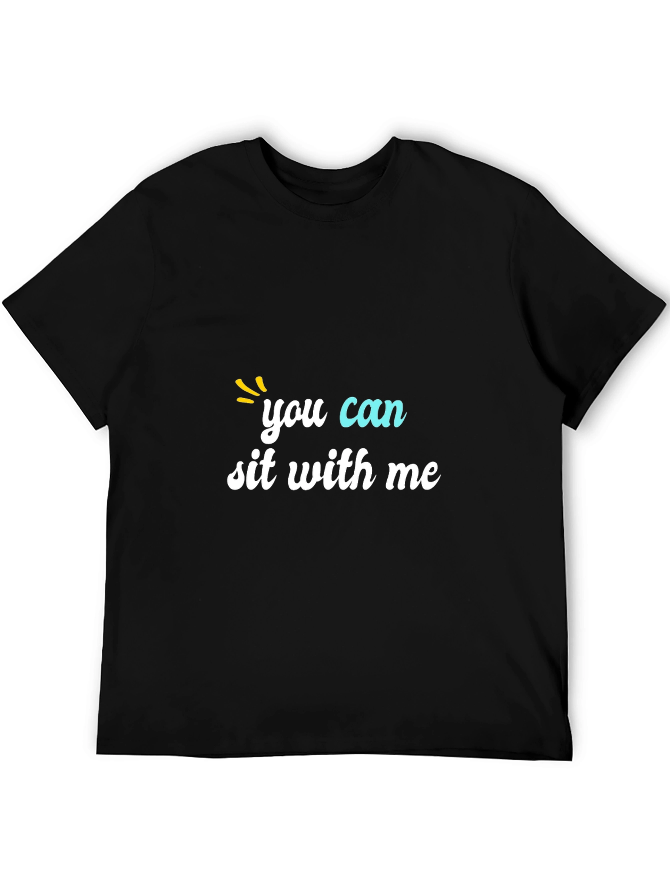 You Can Sit With Me Graphic Tee