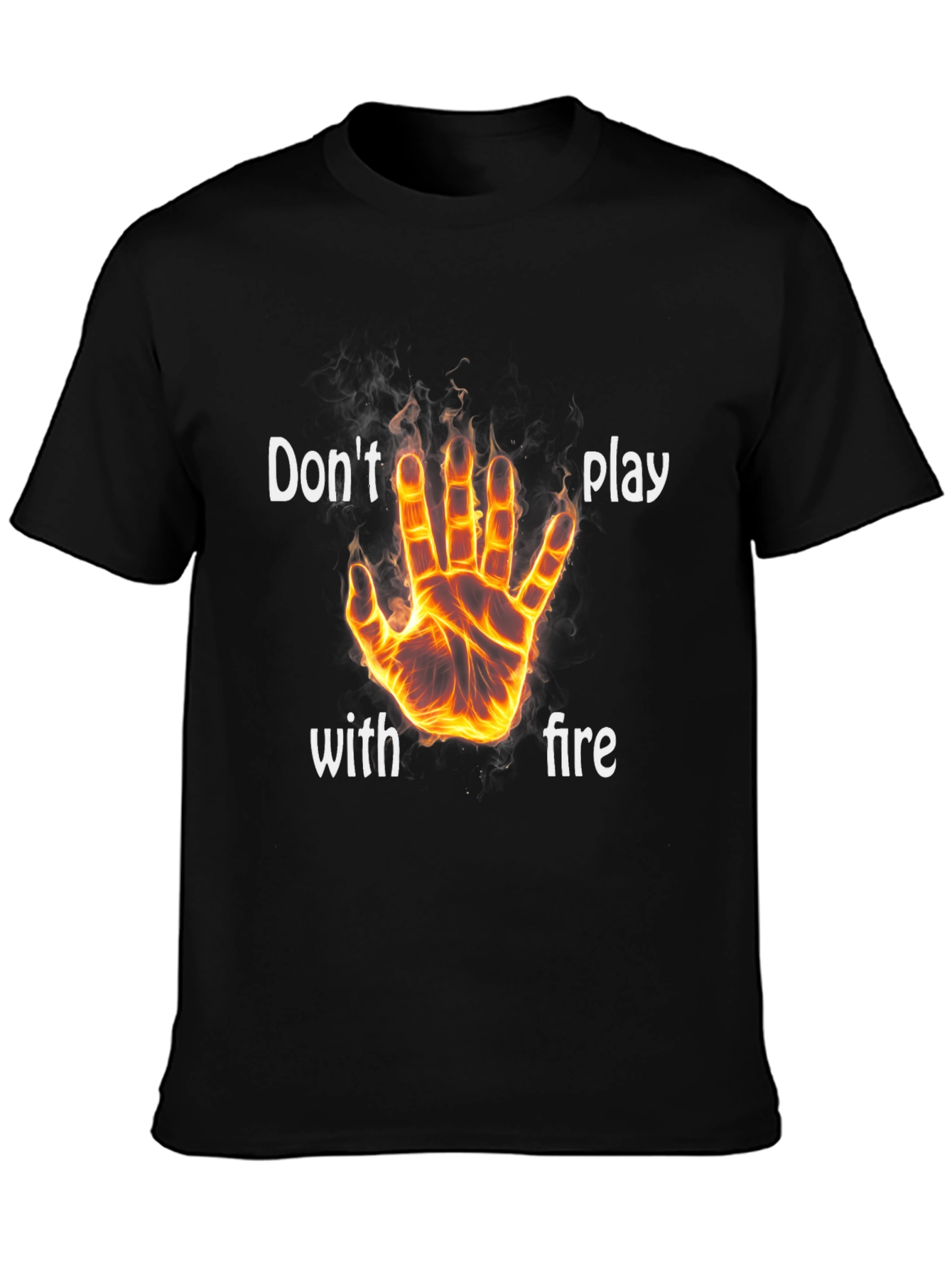 Dont Play With Fire Graphic T-Shirt