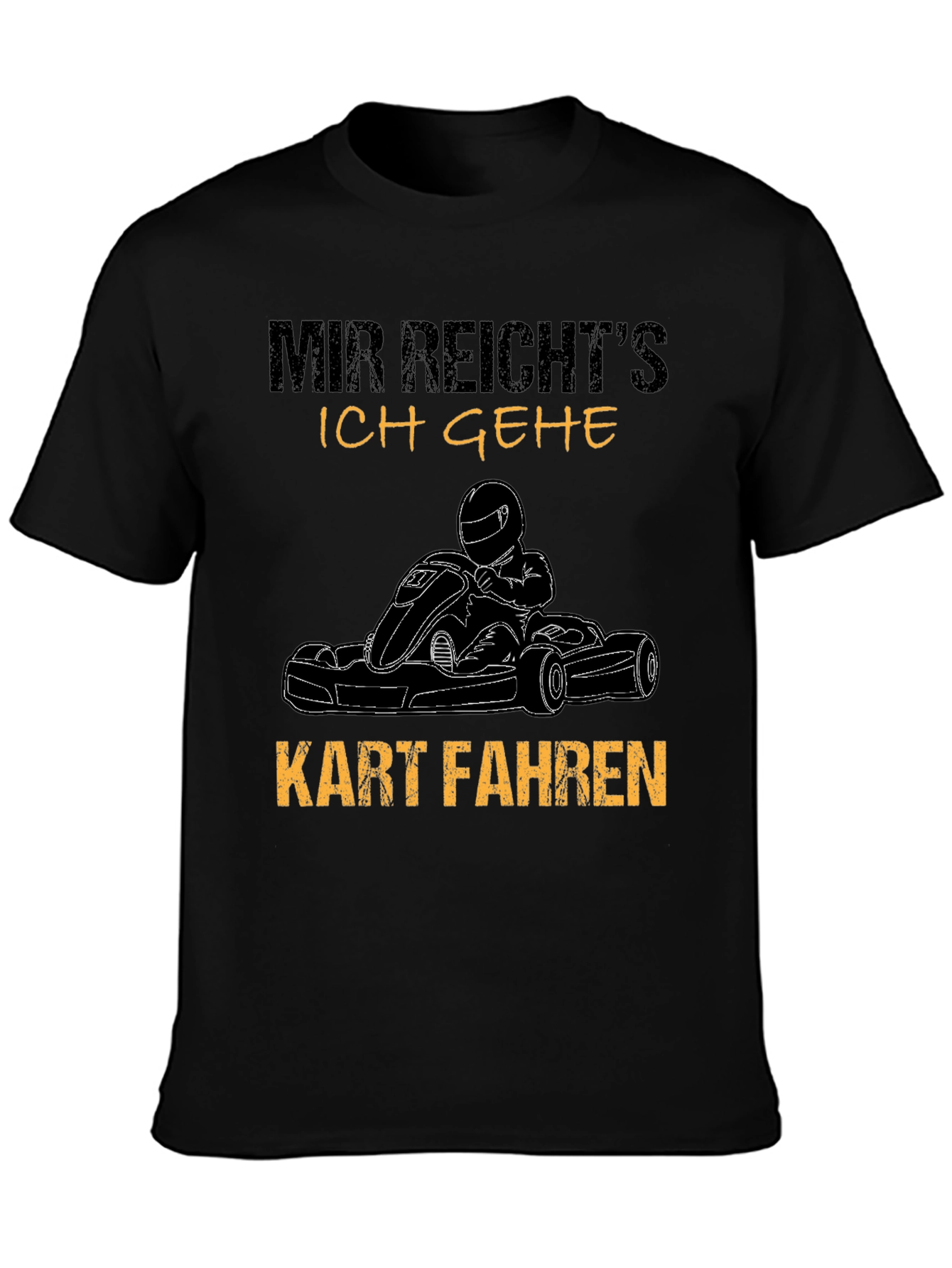 Mir Reichts Kart Fahr T-Shirt