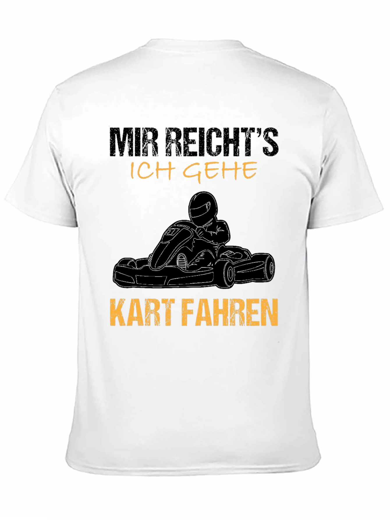 Mir Reichts Kart Fahr T-Shirt