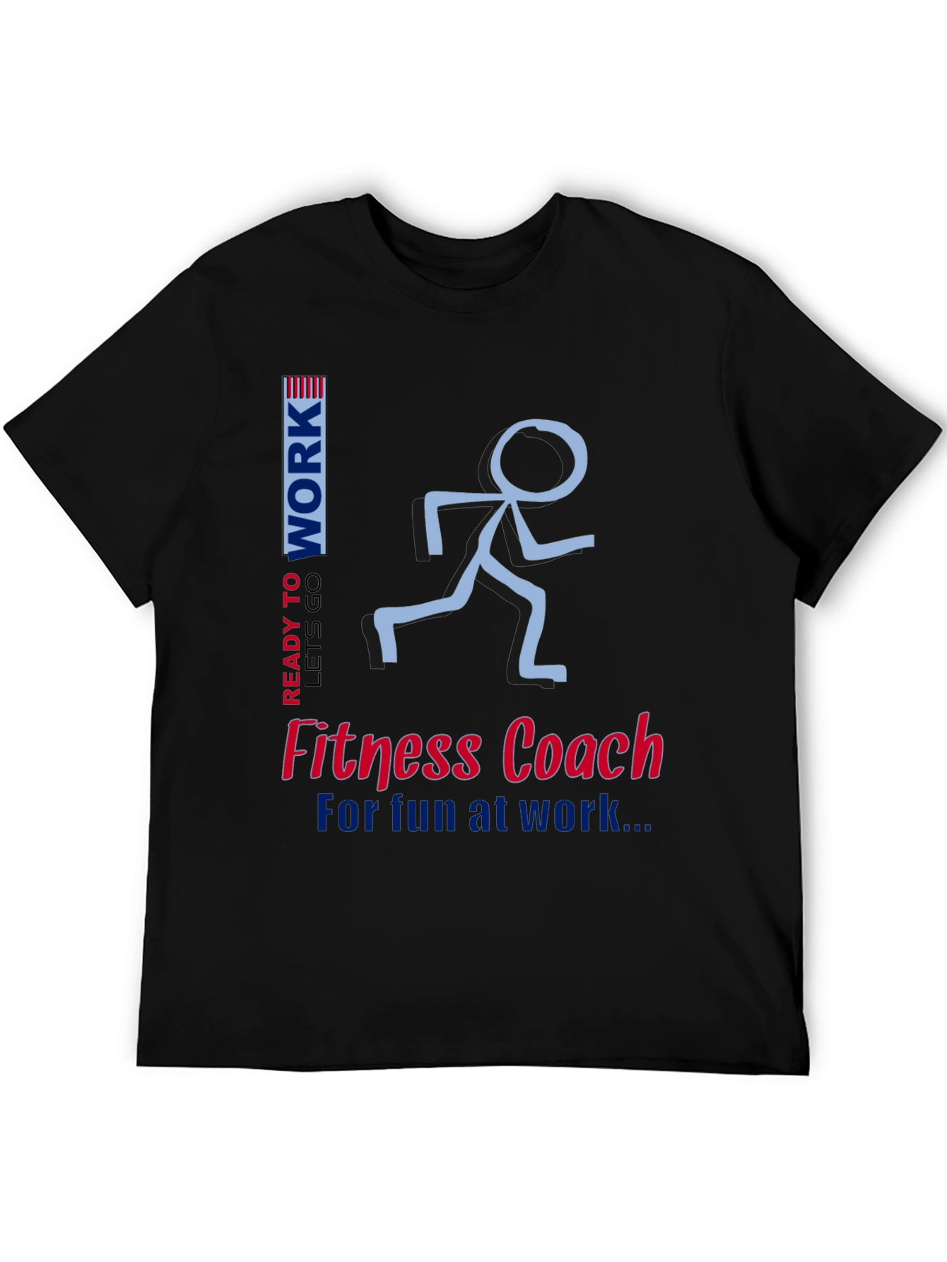 Fitness Coach T-Shirt - Ready To Work Design