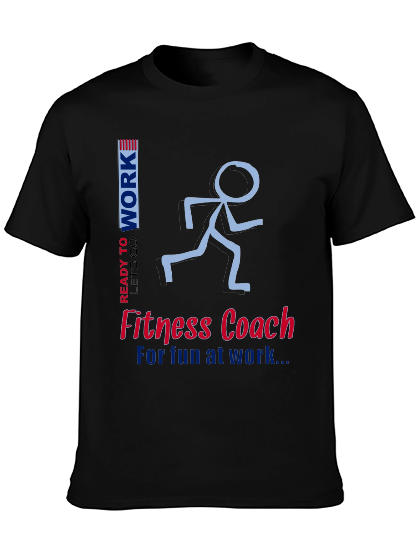 Fitness Coach T-Shirt - Ready To Work Design