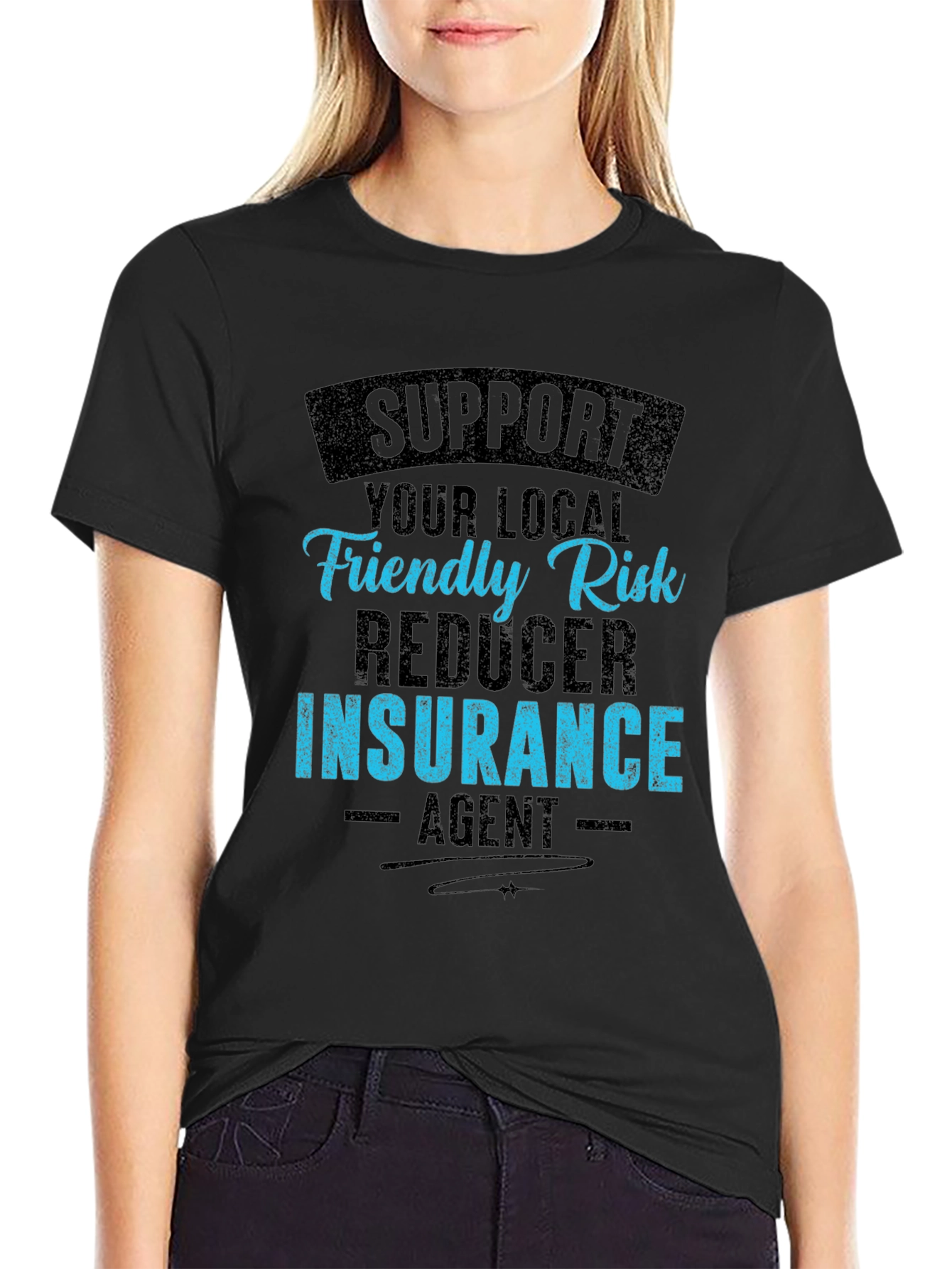 Support Your Local Insurance Agent Graphic Tee