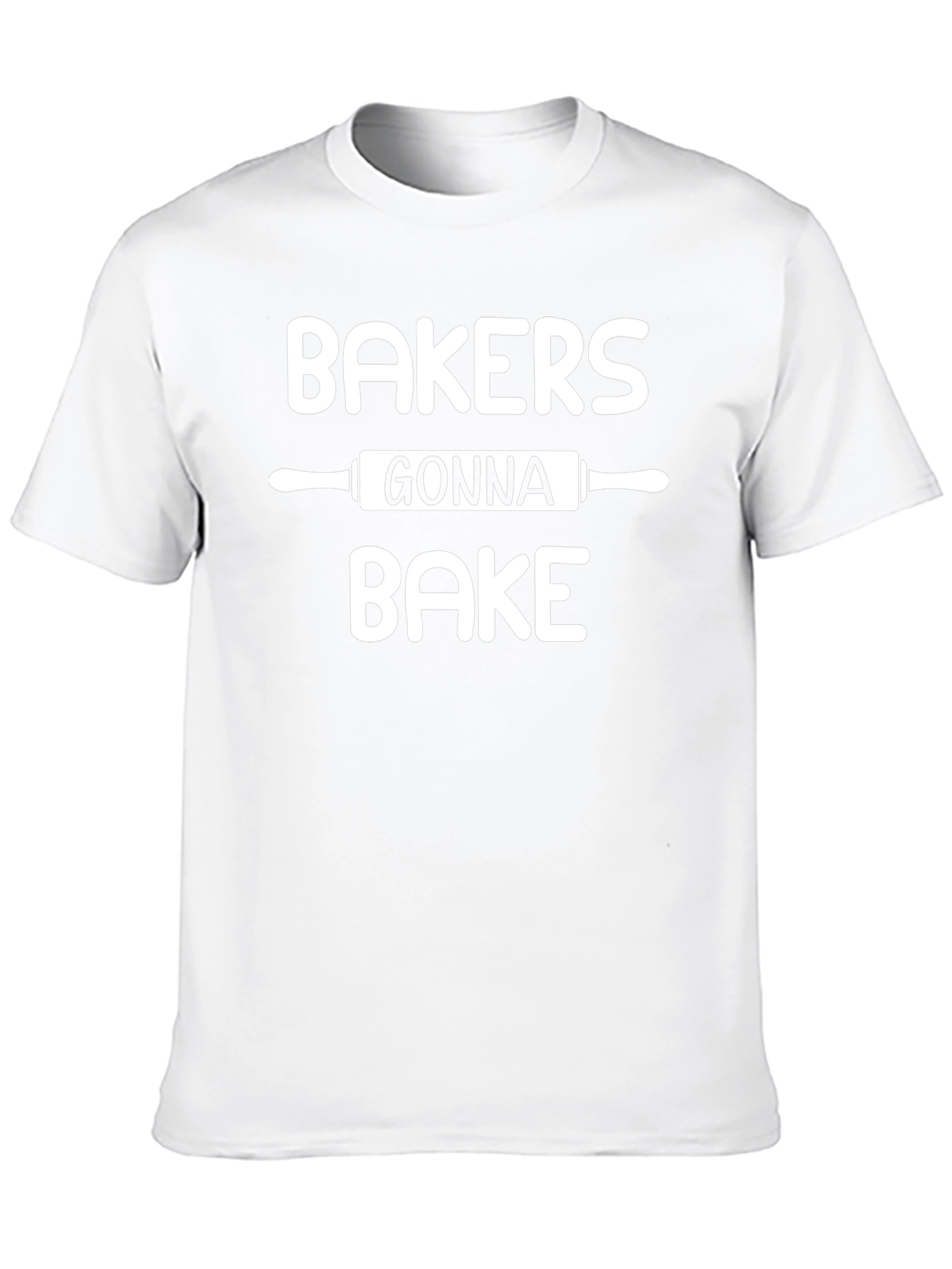 Bakers Gonna Bake T-Shirt - Baking Humor