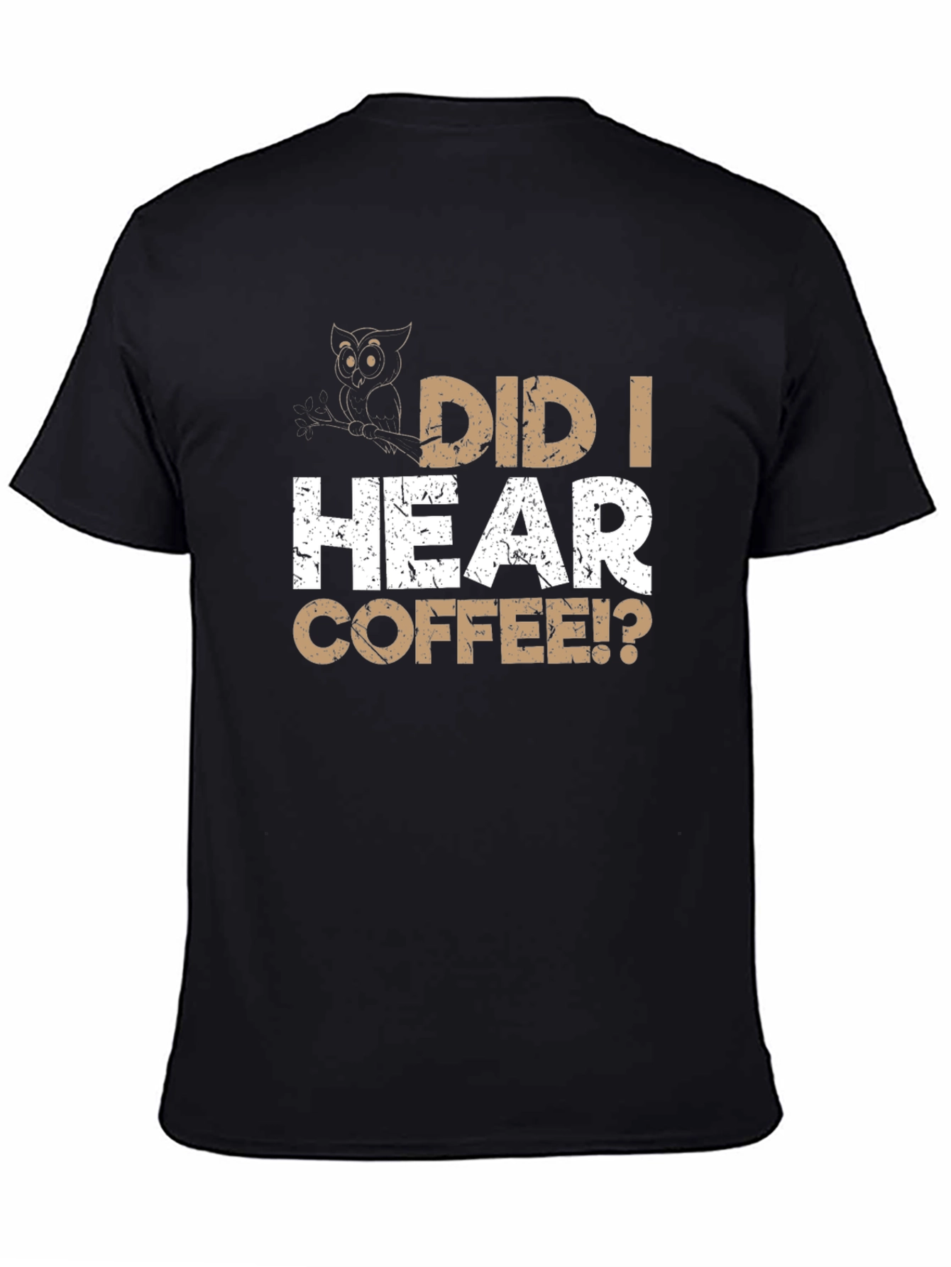 Did I Hear Coffee? Owl Graphic Black T-Shirt