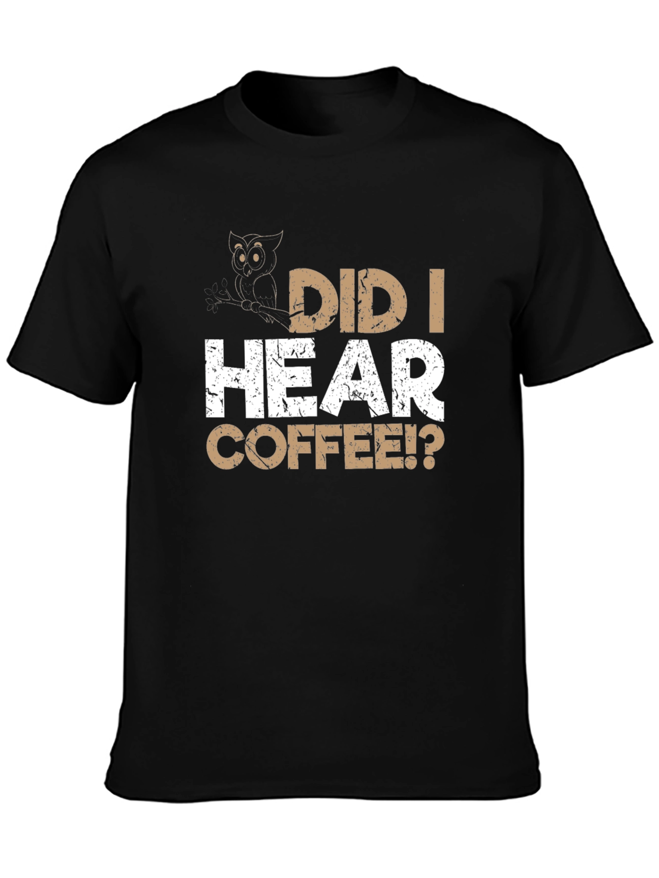 Did I Hear Coffee? Owl Graphic Black T-Shirt