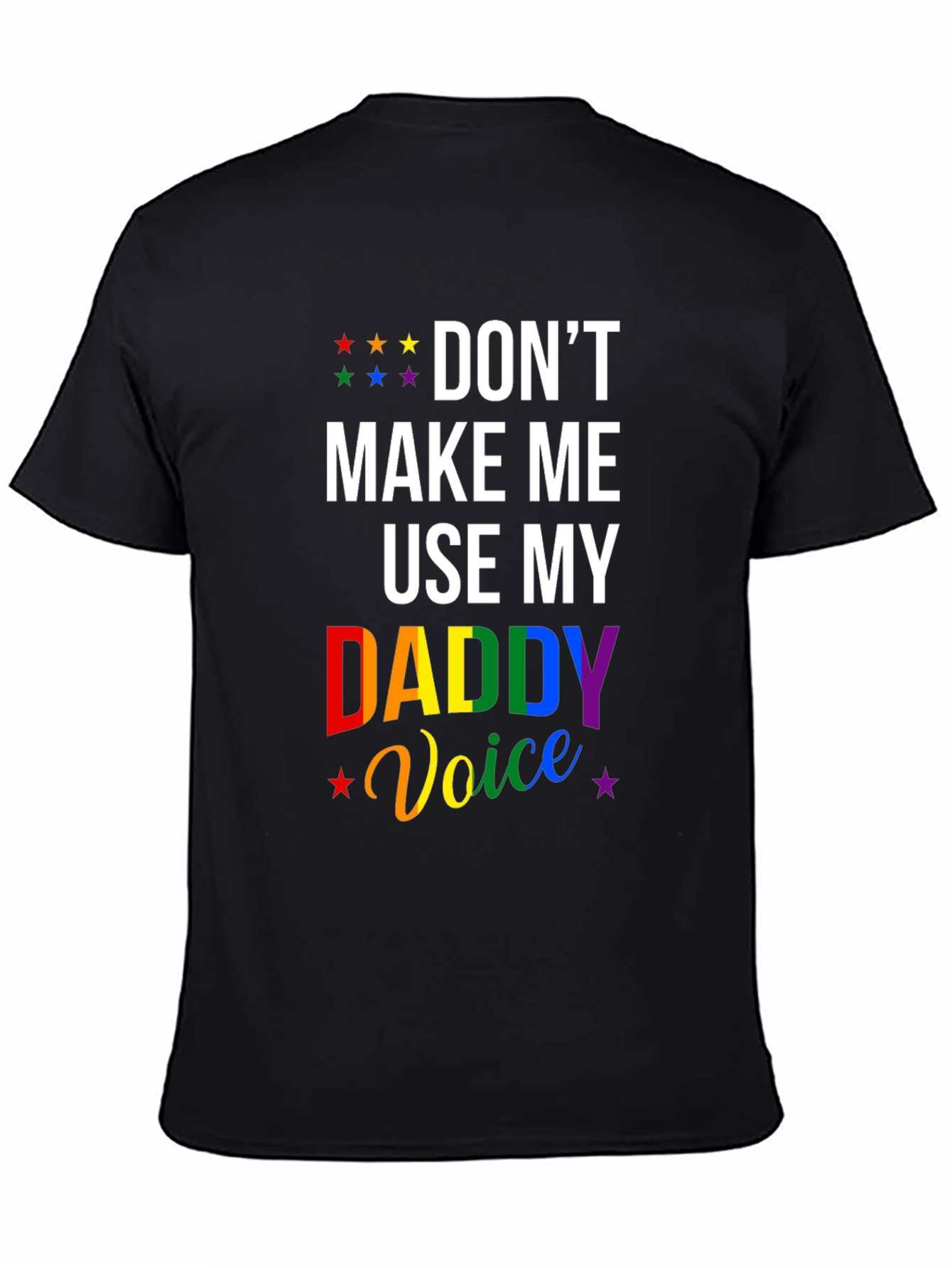 Dont Make Me Use My Daddy Voice Pride T-Shirt