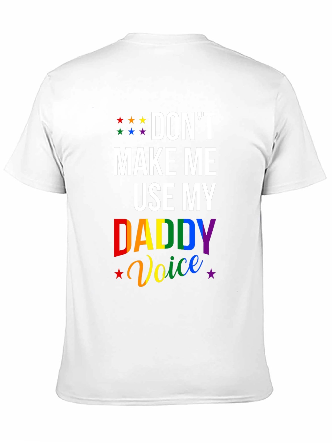 Dont Make Me Use My Daddy Voice Pride T-Shirt