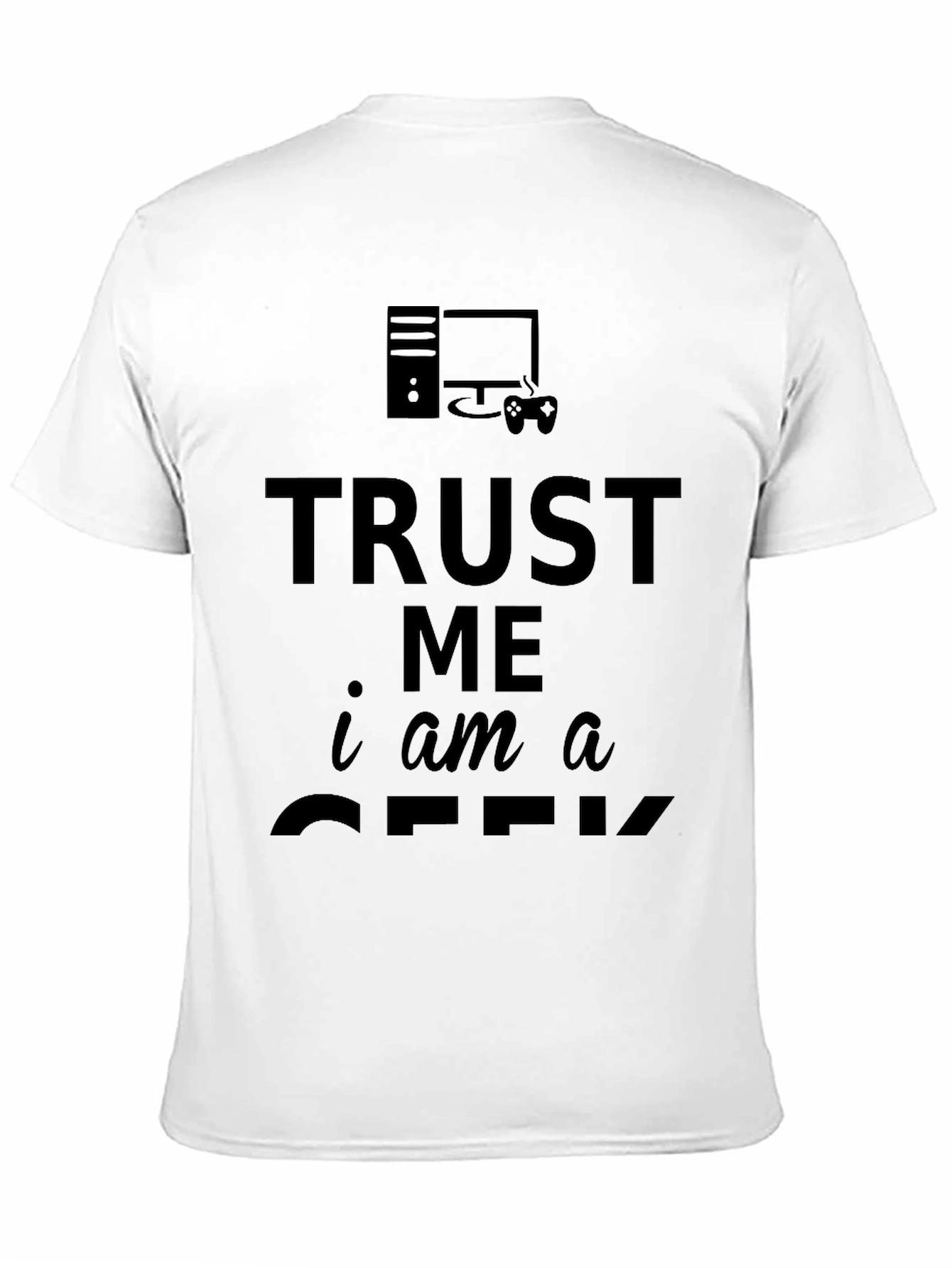 Trust Me Im a Geek T-Shirt - Gamer Style
