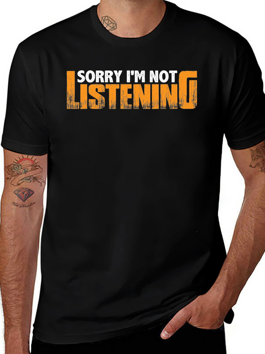 Sorry Im Not Listening T-Shirt