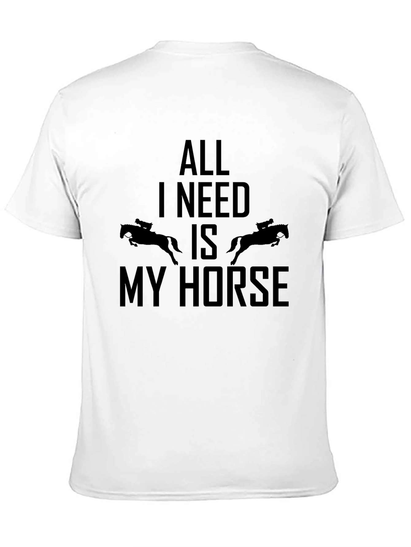 All I Need is My Horse Graphic T-Shirt