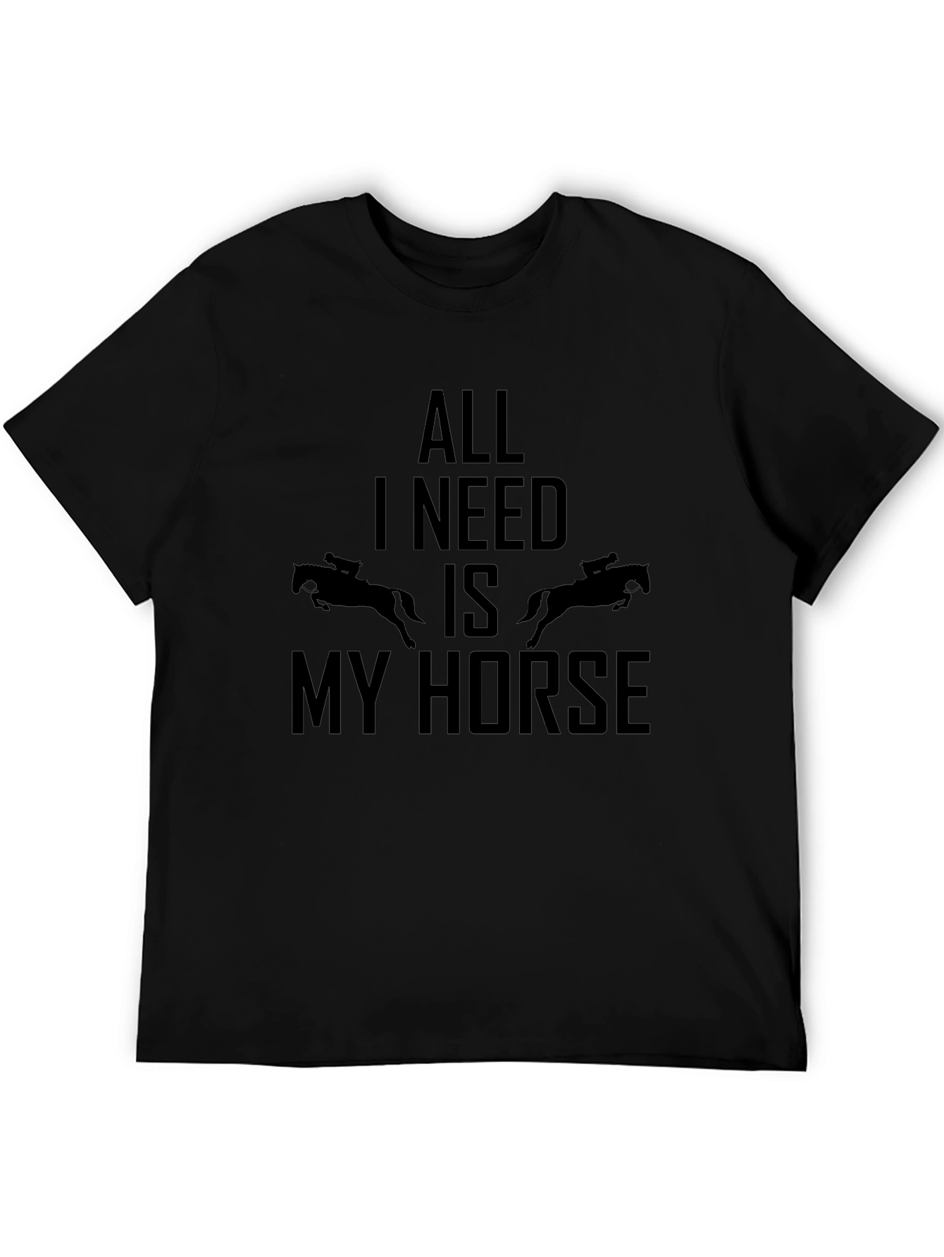 All I Need is My Horse Graphic T-Shirt