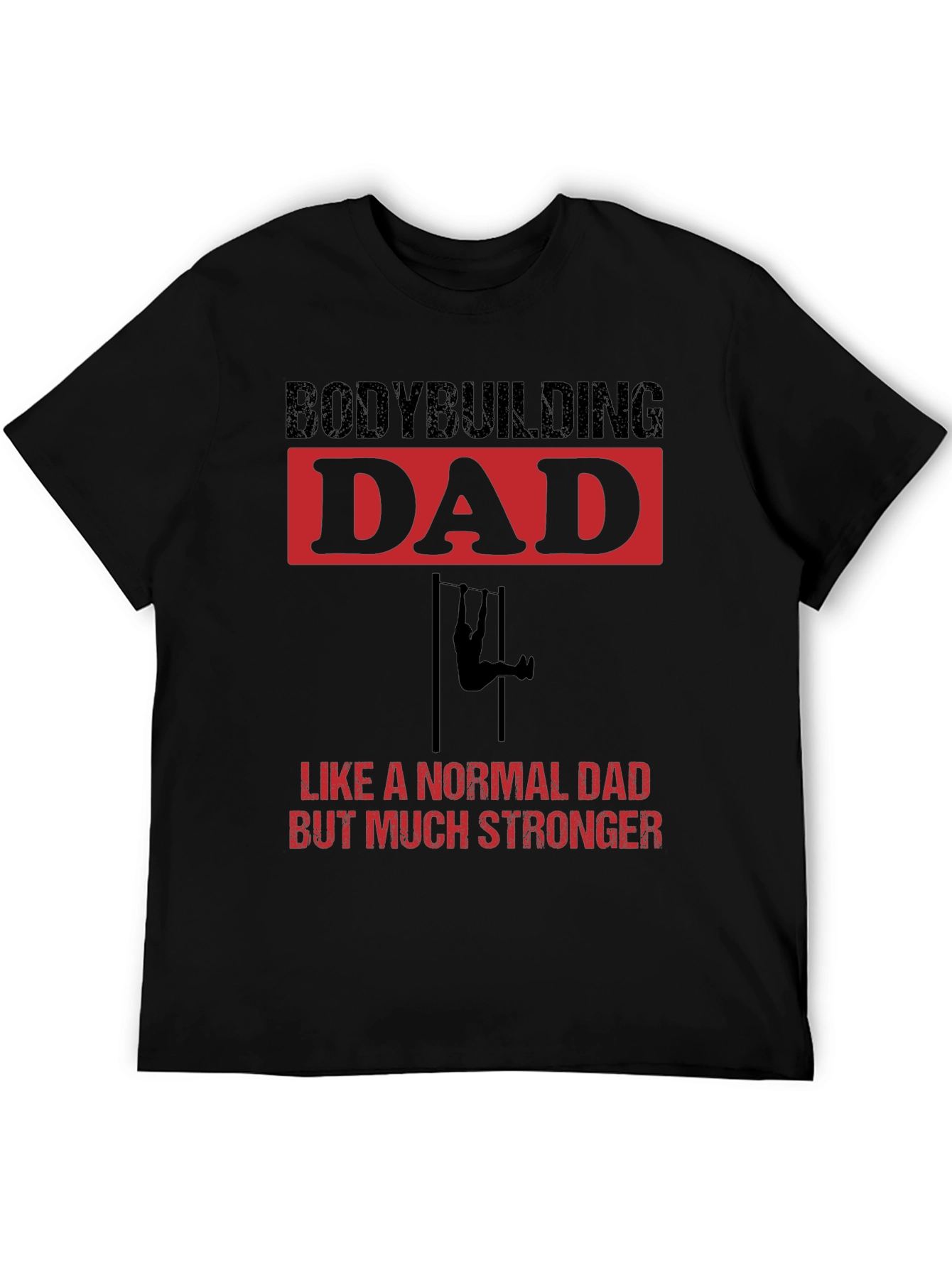Bodybuilding Dad Stronger T-Shirt