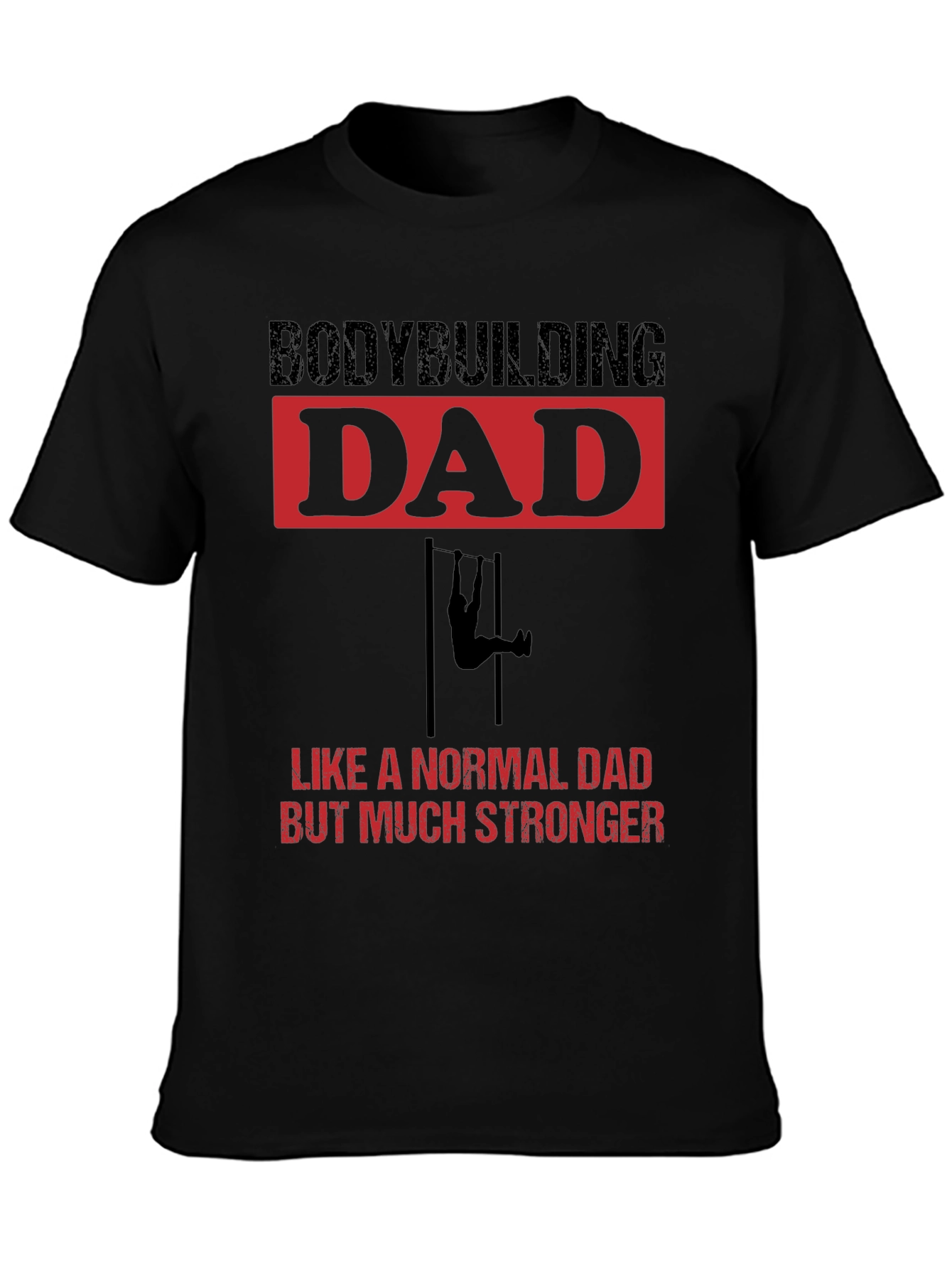 Bodybuilding Dad Stronger T-Shirt