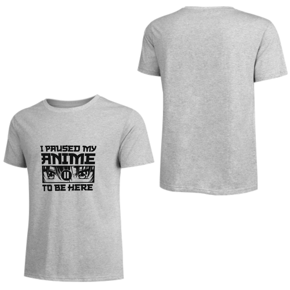 I Paused My Anime To Be Here T-Shirt | Funny Anime Fan Graphic Tee(z129)