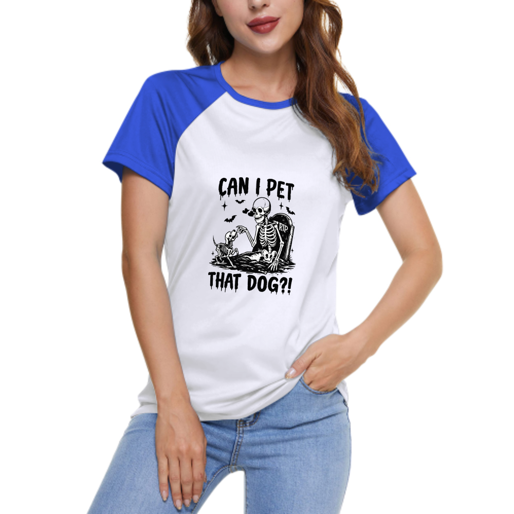 Can I Pet That Dog Skeleton Graphic Women's Raglan T-Shirt | Funny Gothic Halloween Tee(z108)