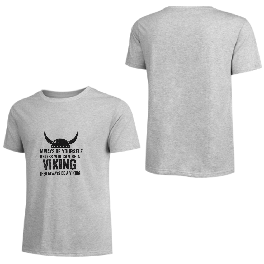 Funny Viking Quote T-Shirt | Always Be A Viking Graphic Tee(z128)
