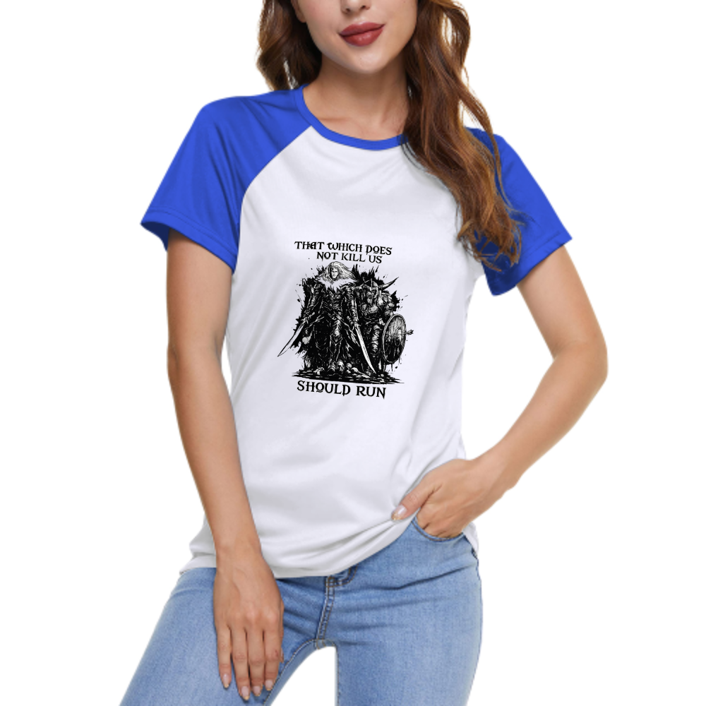 That Which Does Not Kill Us Should Run Graphic Women's Raglan T-Shirt | Dark Fantasy Streetwear Tee(z109)