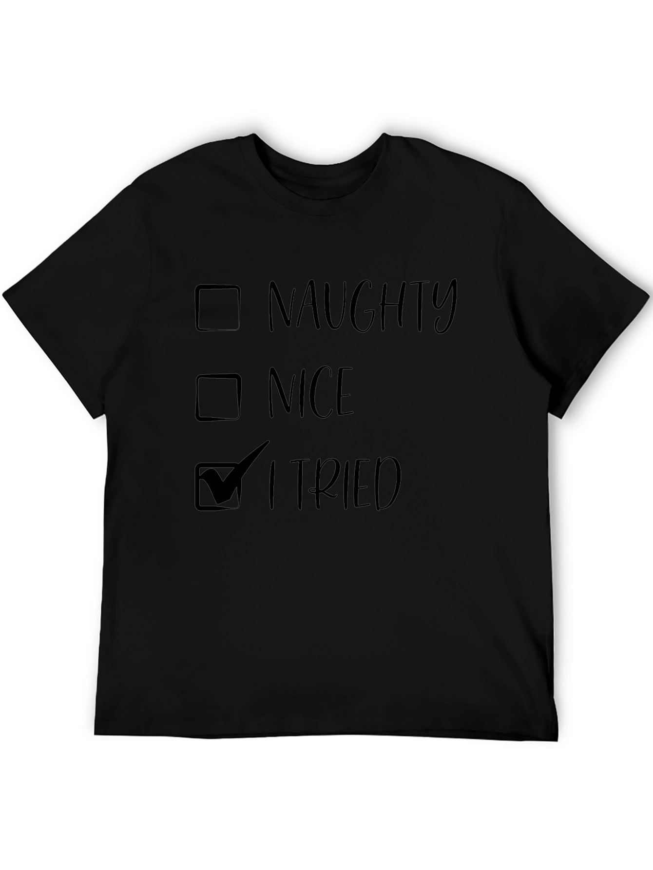 Naughty Nice I Tried Funny Graphic T-Shirt