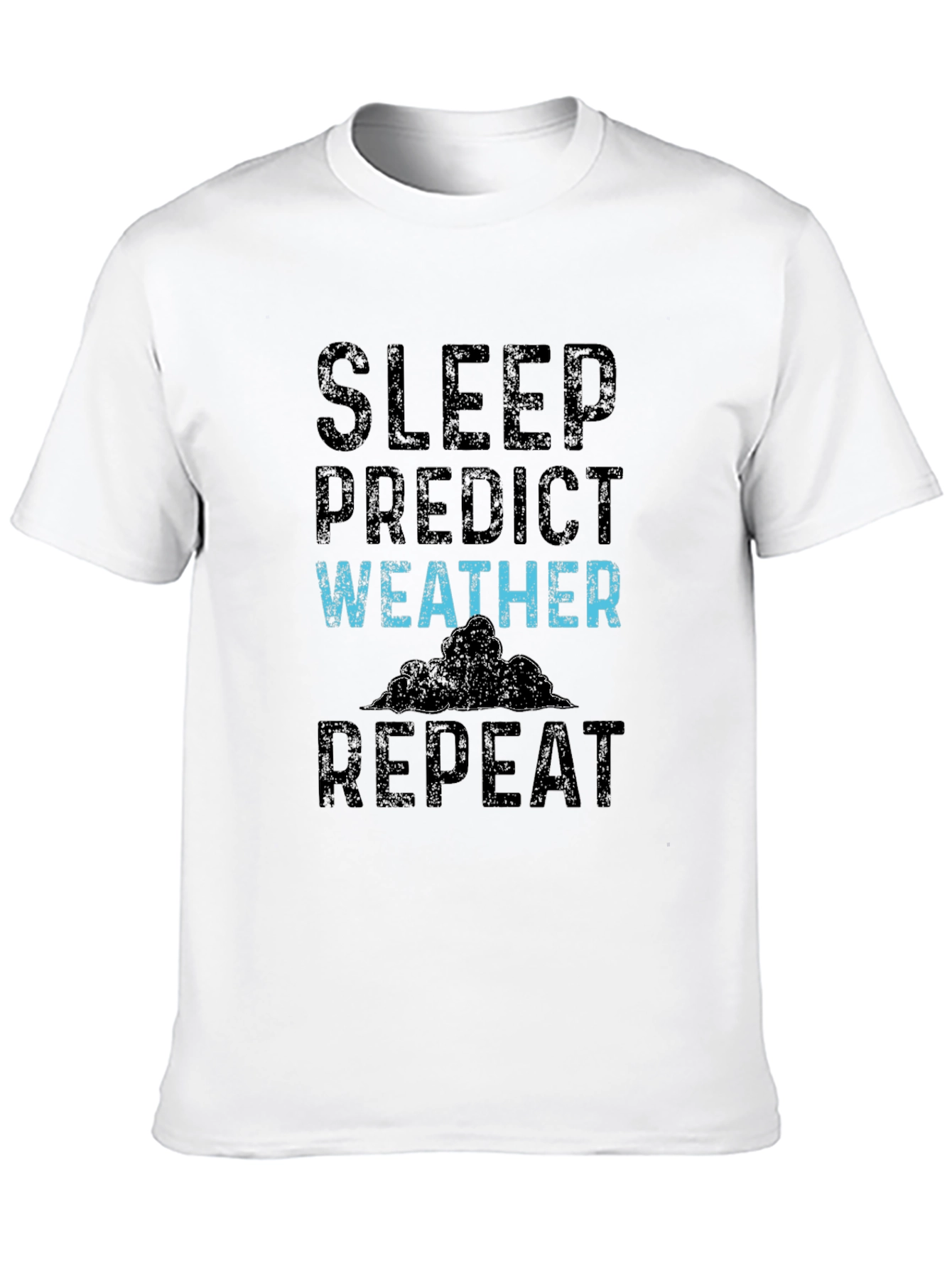 Sleep Predict Weather Repeat T-Shirt