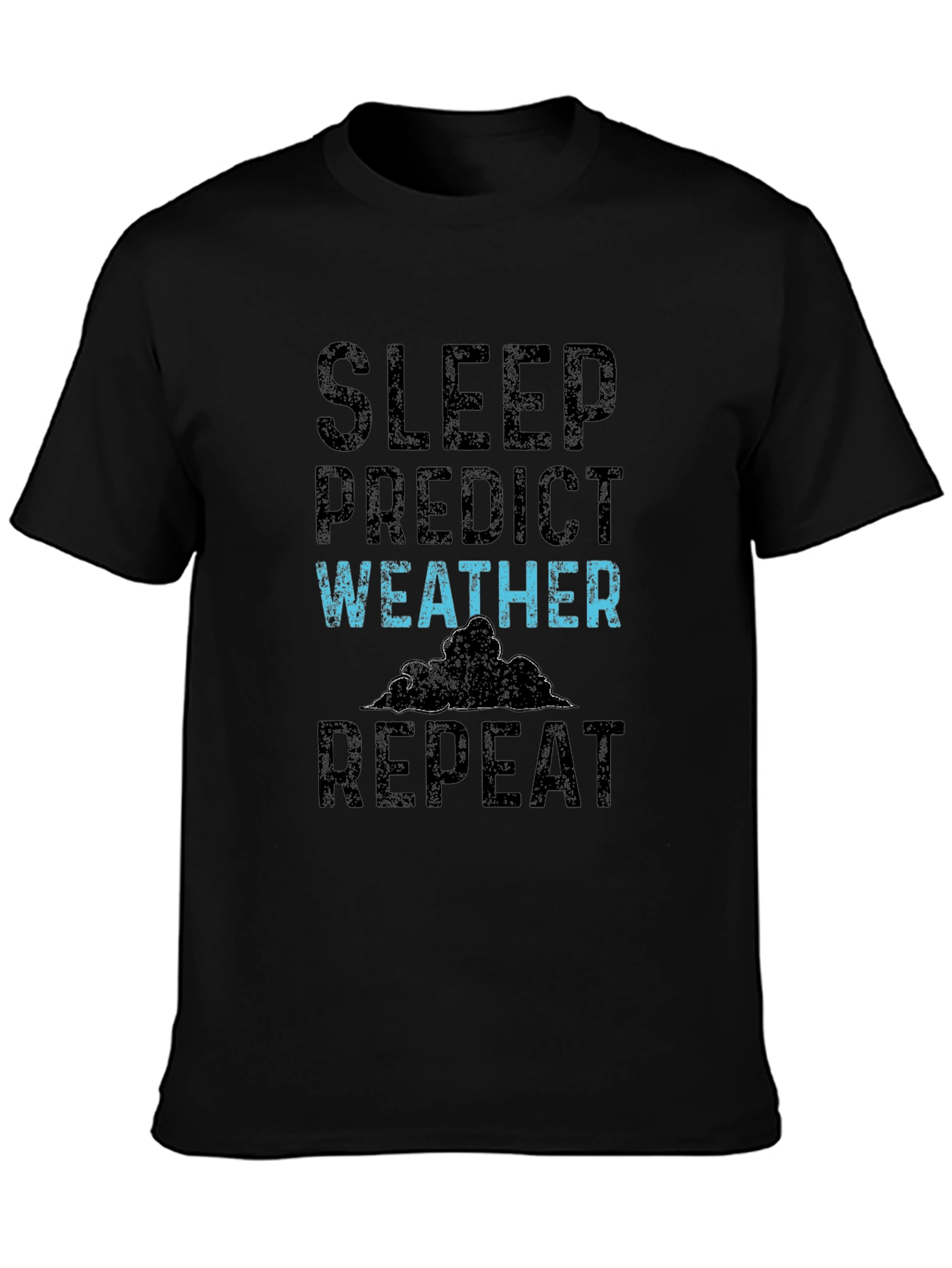 Sleep Predict Weather Repeat T-Shirt