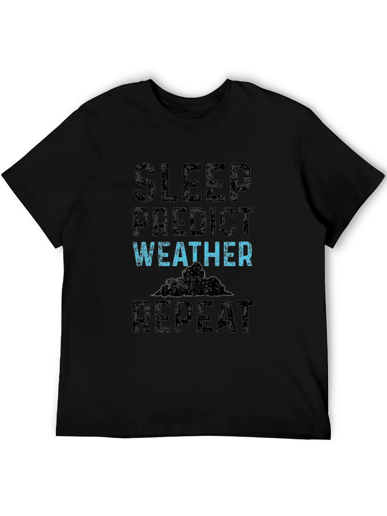 Sleep Predict Weather Repeat T-Shirt