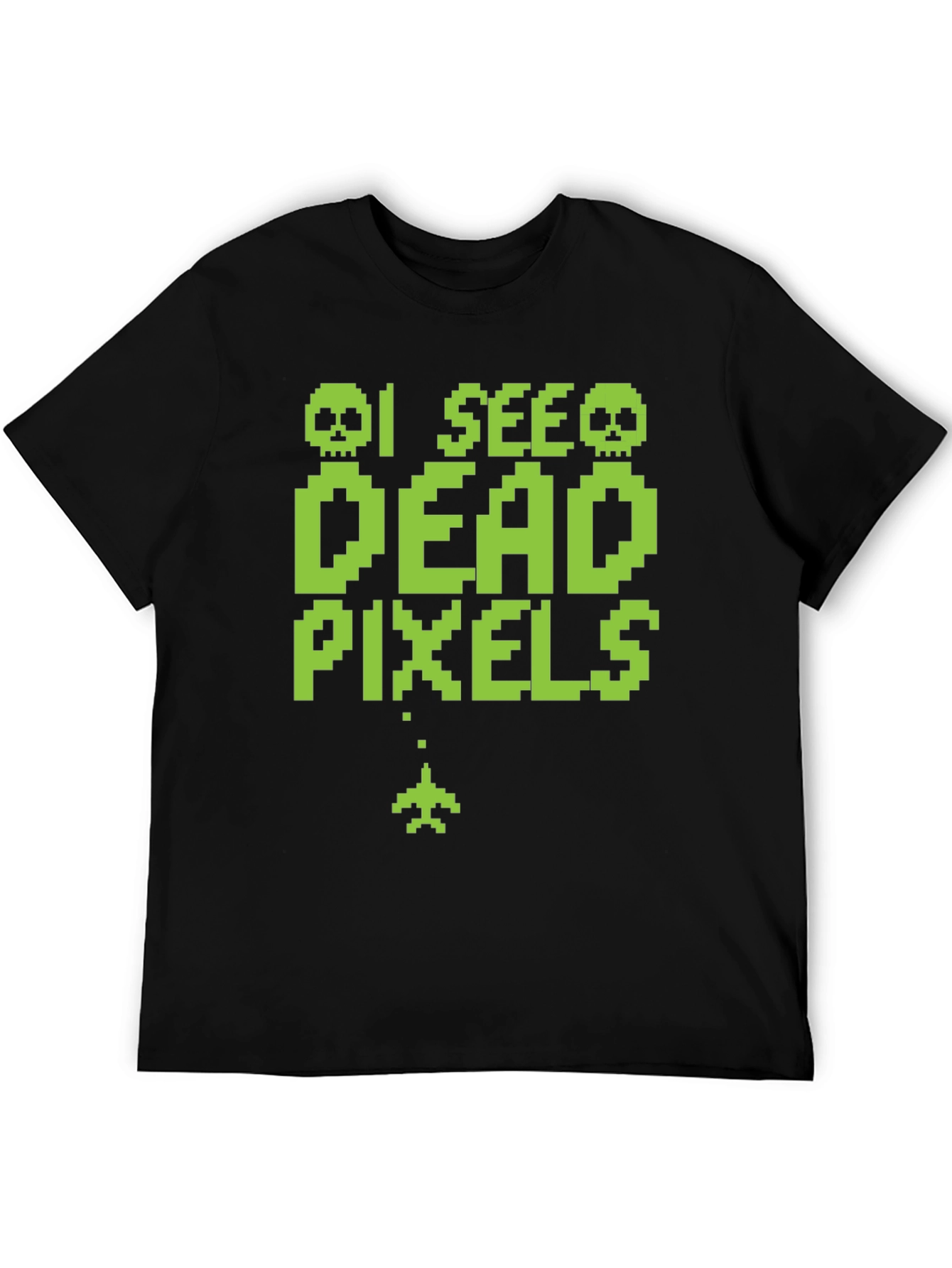 I See Dead Pixels Funny Gaming T-Shirt