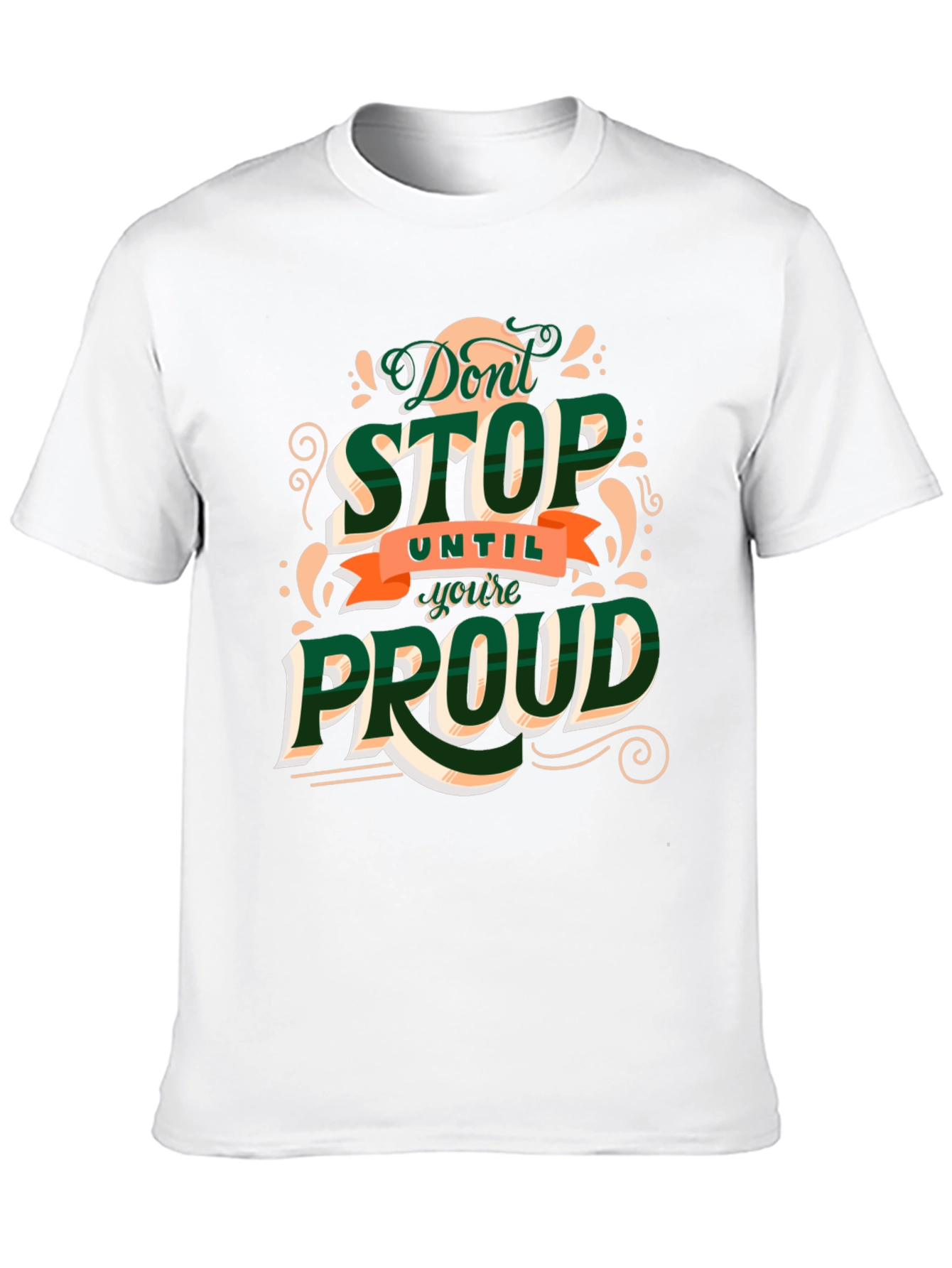 Motivational Dont Stop Until Youre Proud Graphic Tee