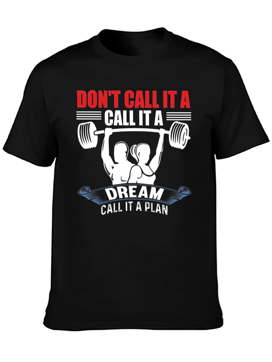 Dont Call It a Dream Call It a Plan T-Shirt