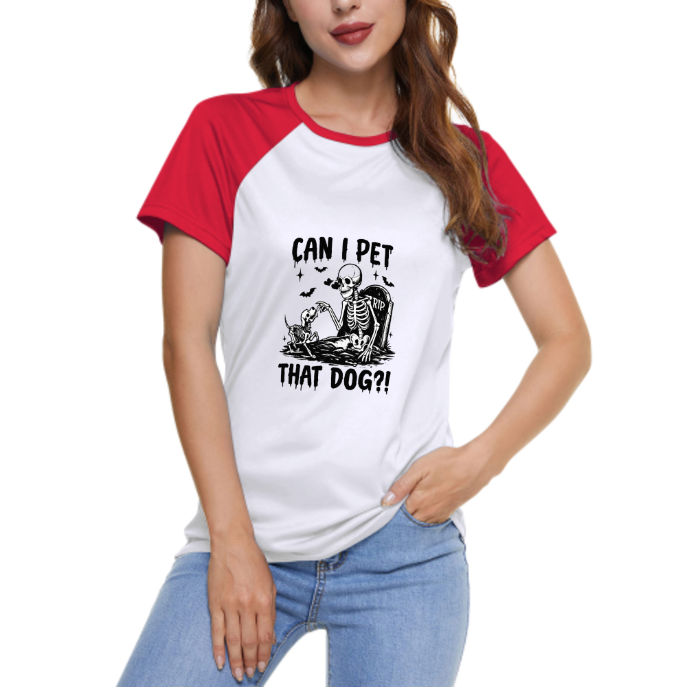 Can I Pet That Dog Skeleton Graphic Women's Raglan T-Shirt | Funny Gothic Halloween Tee(z108)