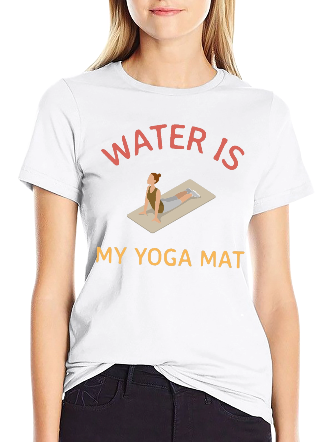 Water is My Yoga Mat - Novelty Graphic T-Shirt