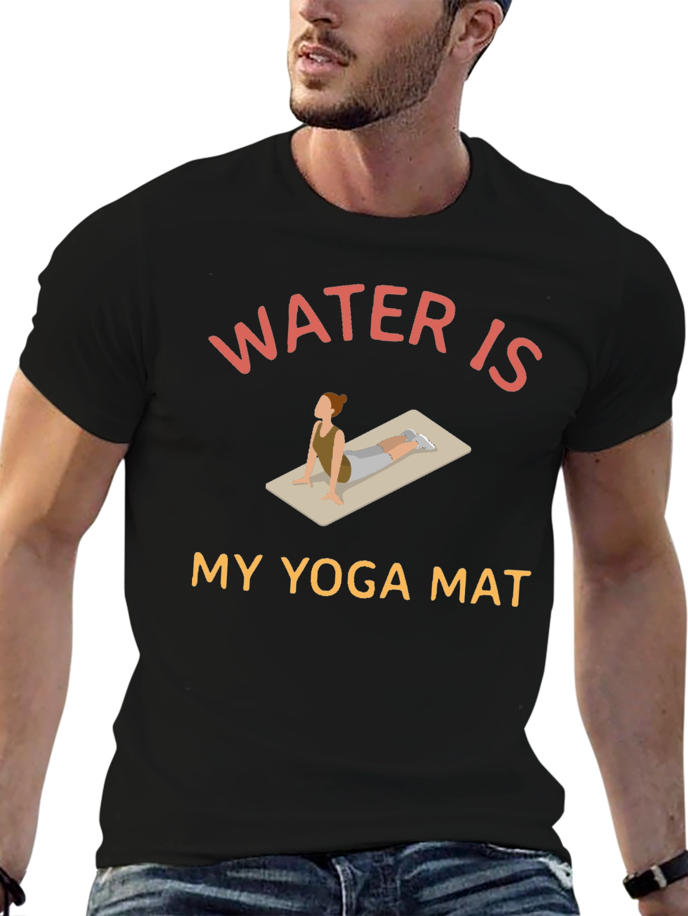 Water is My Yoga Mat - Novelty Graphic T-Shirt