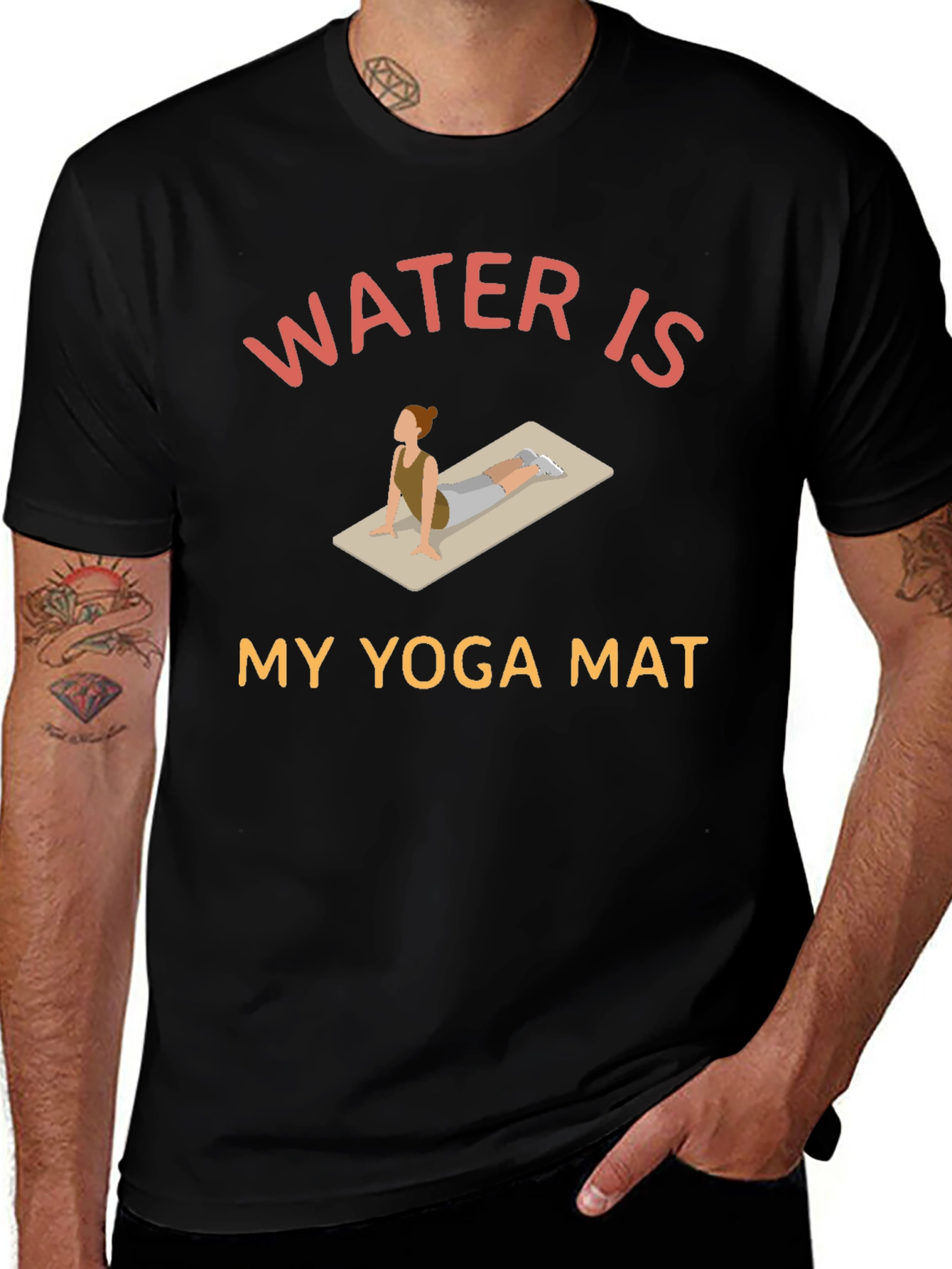 Water is My Yoga Mat - Novelty Graphic T-Shirt