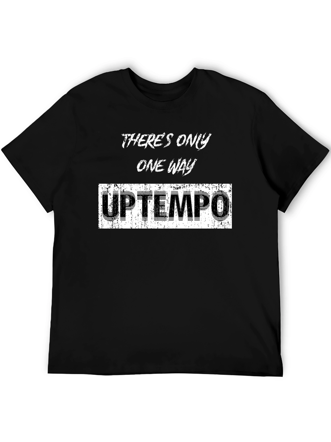 Theres Only One Way Uptempo T-Shirt