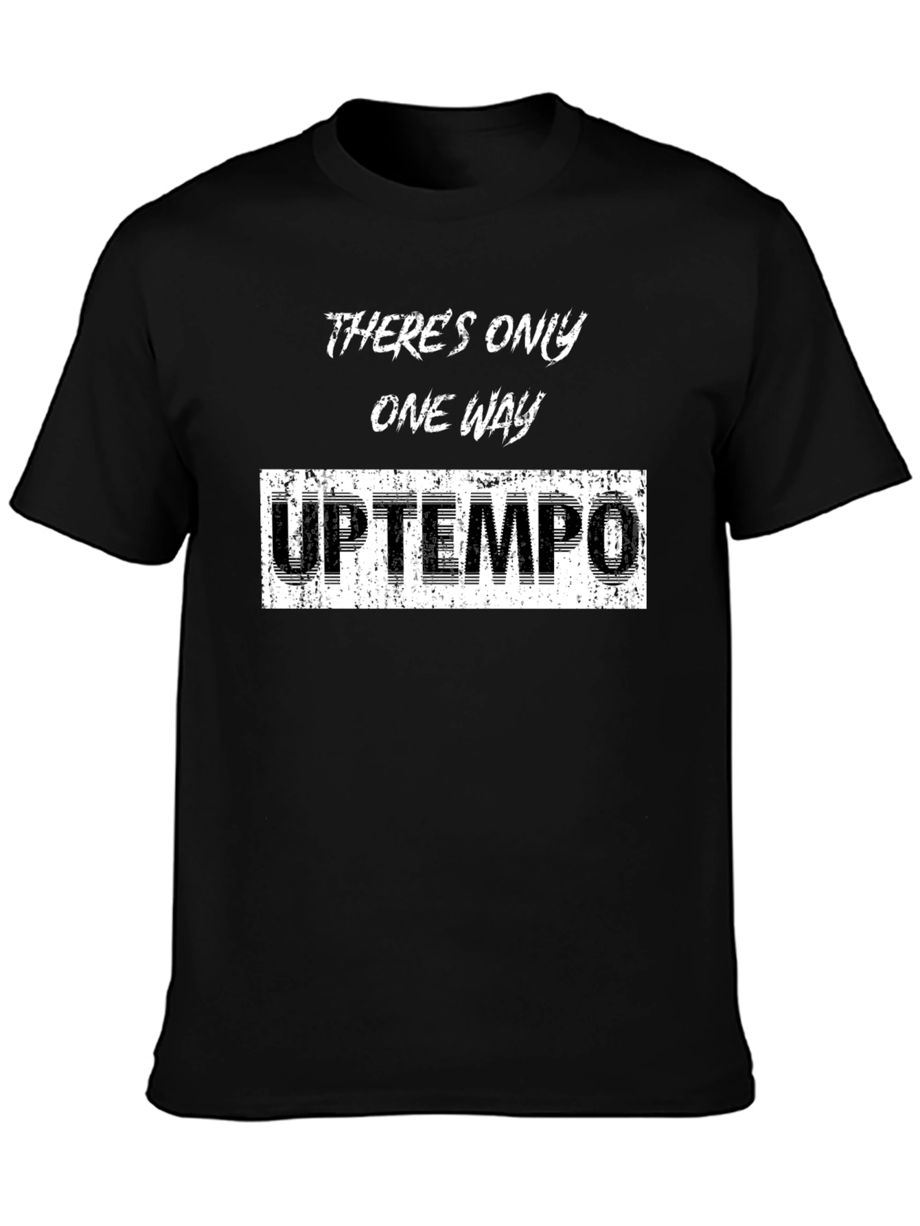 Theres Only One Way Uptempo T-Shirt
