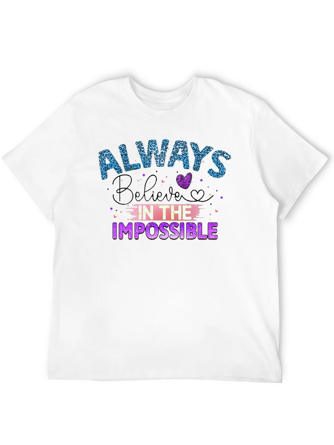 Always Believe T-Shirt