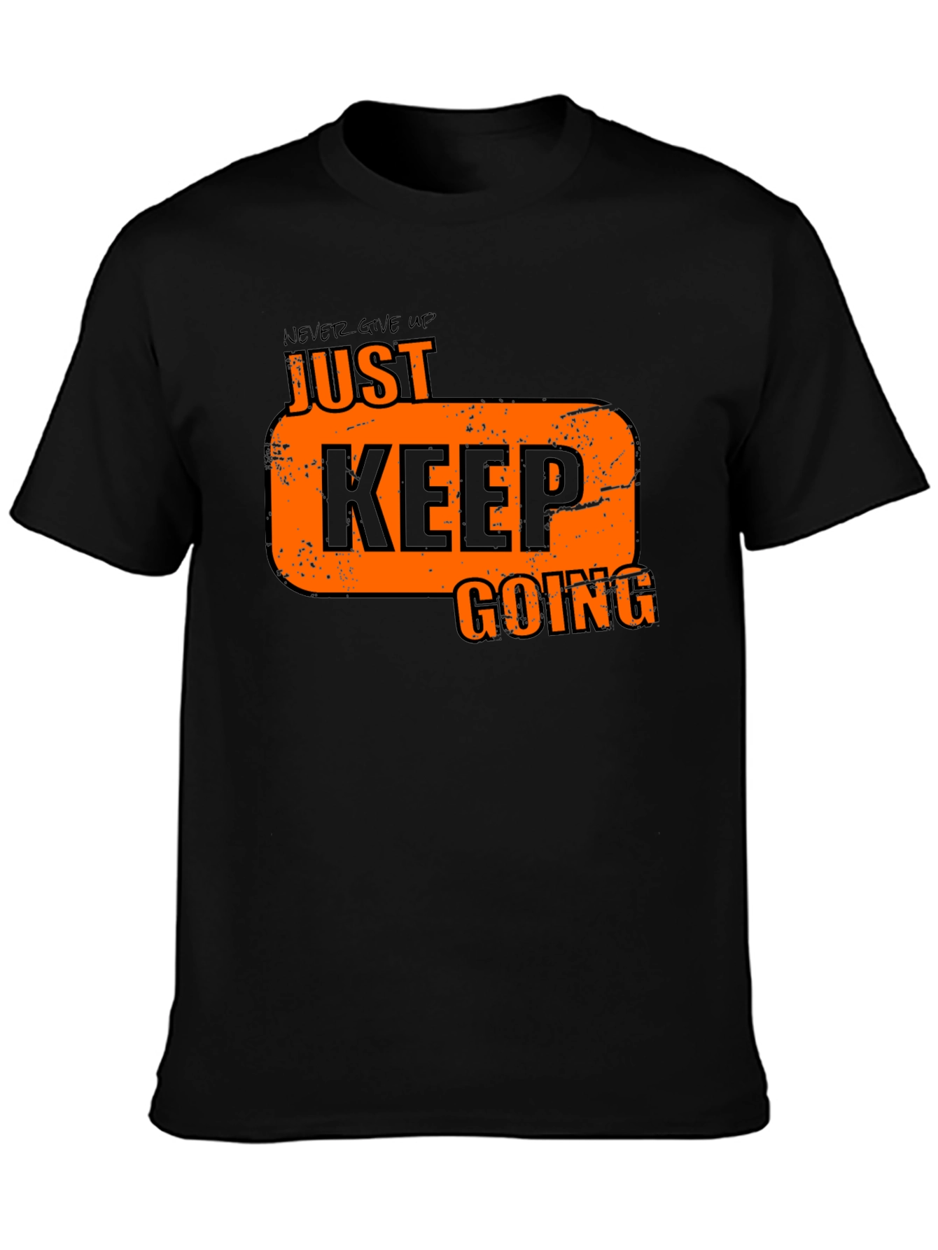 Motivational Graphic T-Shirt - Just Keep Going