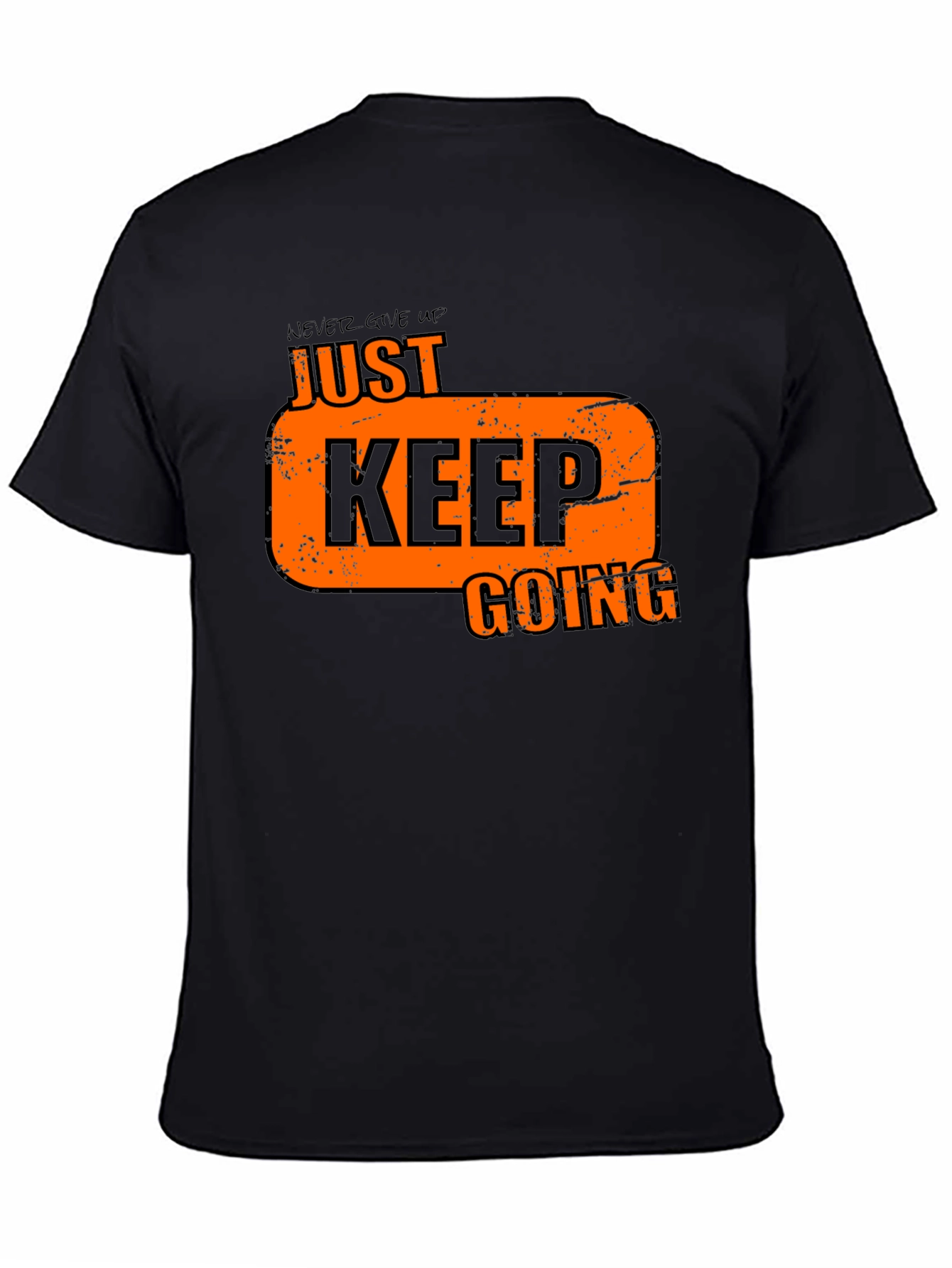 Motivational Graphic T-Shirt - Just Keep Going