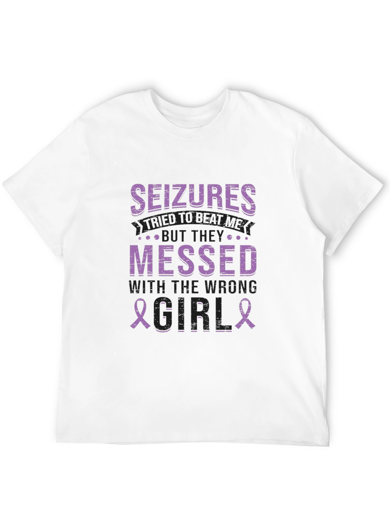 Seizures Messed With the Wrong Girl T-Shirt
