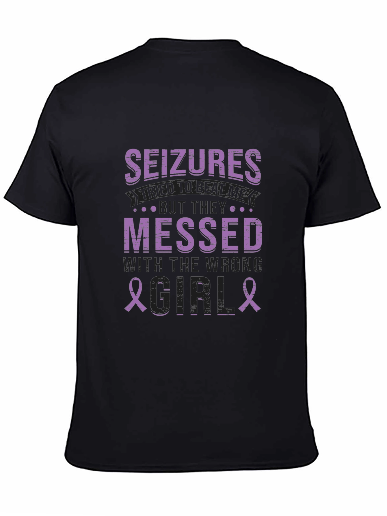 Seizures Messed With the Wrong Girl T-Shirt
