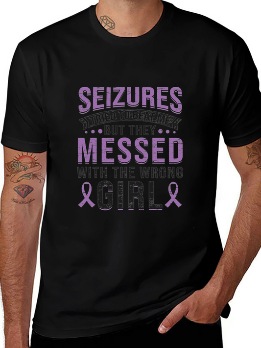 Seizures Messed With the Wrong Girl T-Shirt