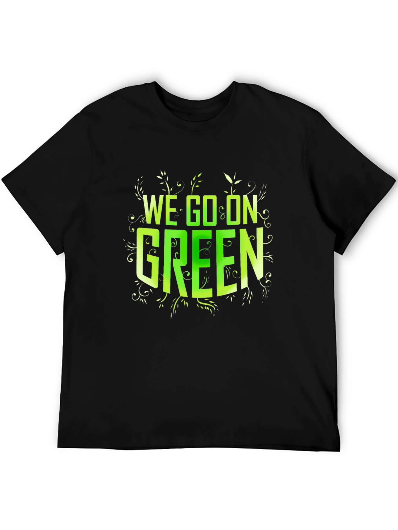We Go On Green Black T-Shirt