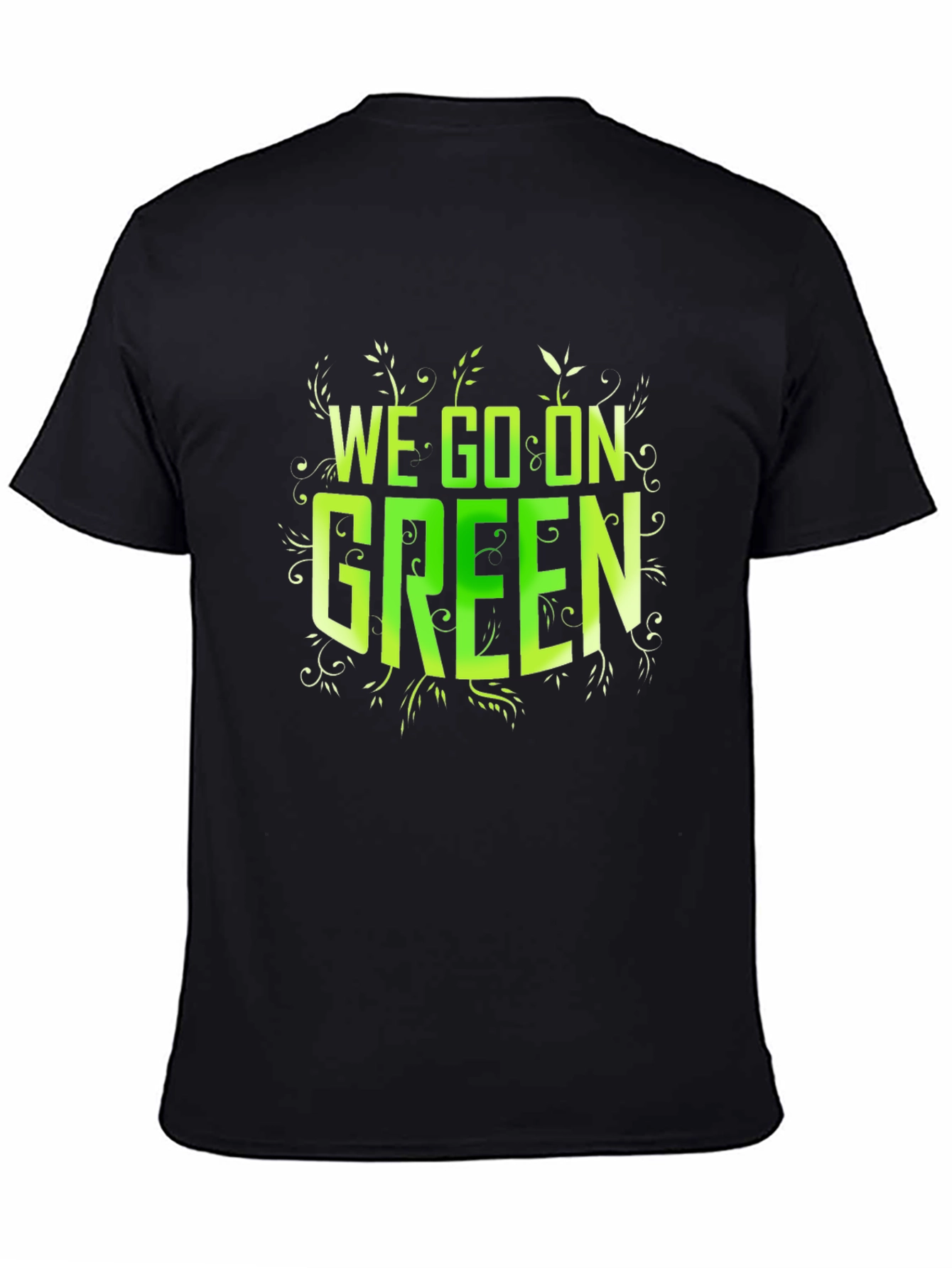 We Go On Green Black T-Shirt